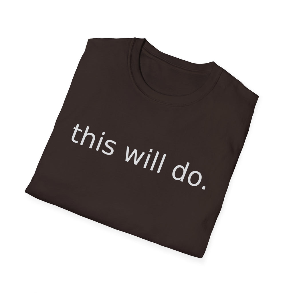 This Will Do T‑Shirt