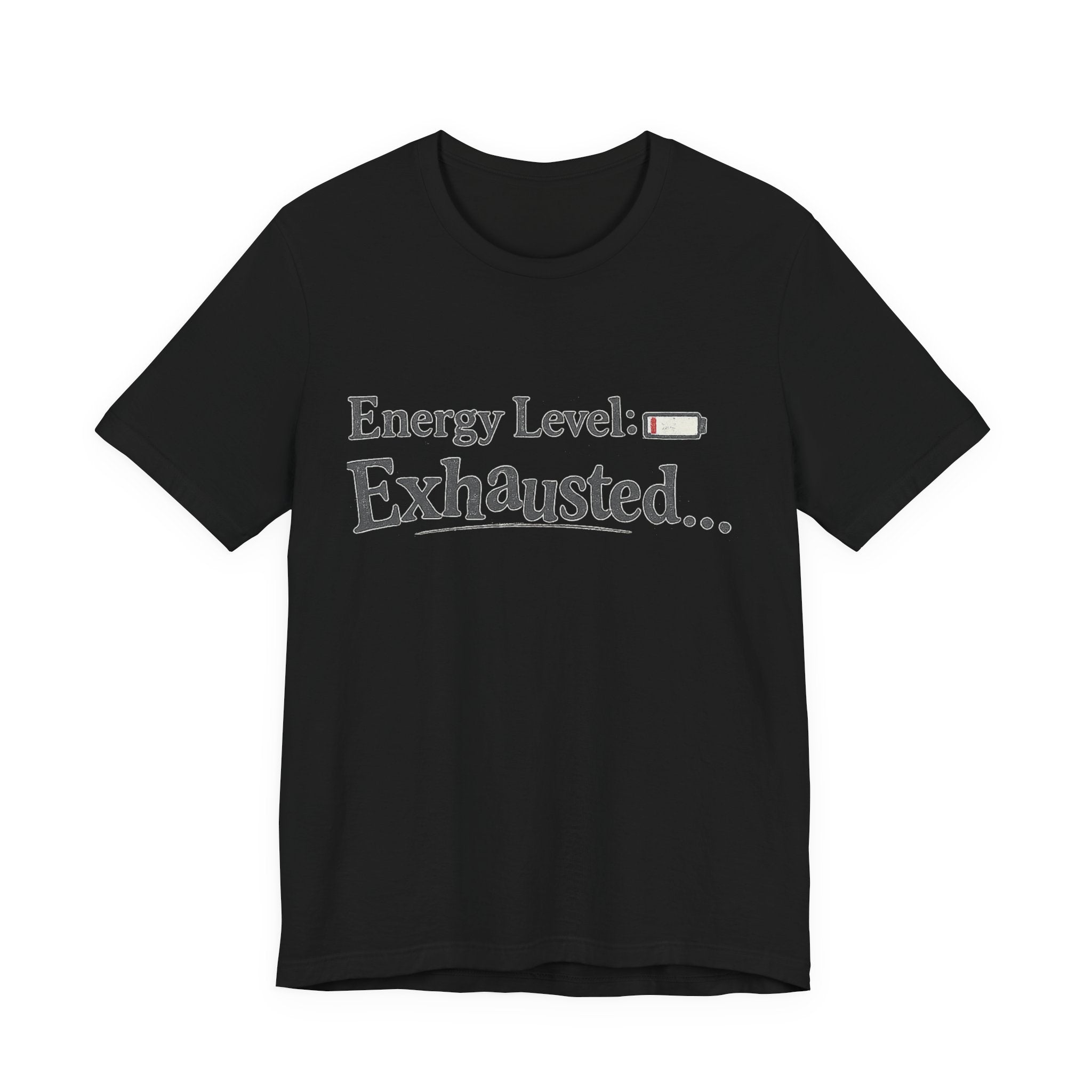 Energy Level: Exhausted Shirt – Funny Relatable Graphic Tee