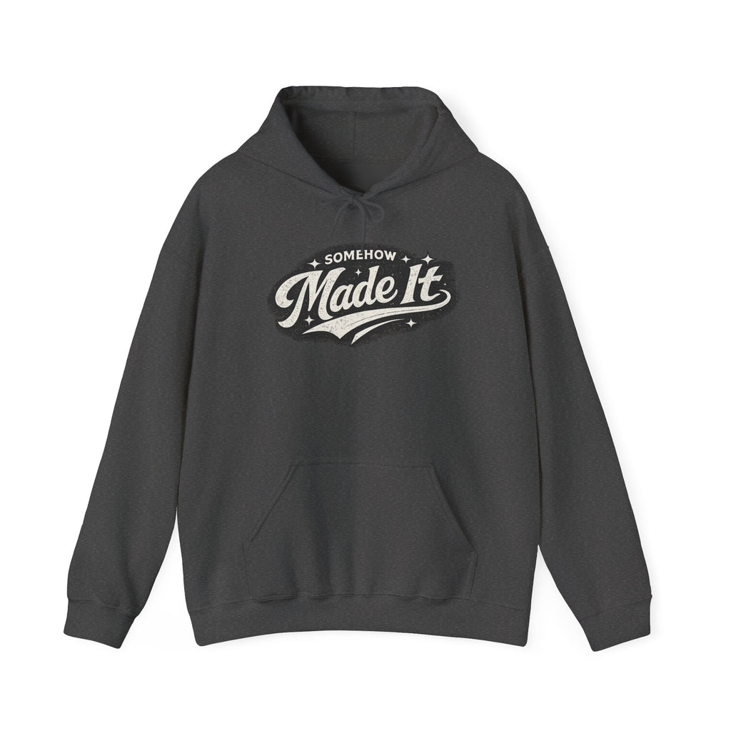 Made It Hoodie — 'Somehow Made It' Vintage Script Pullover