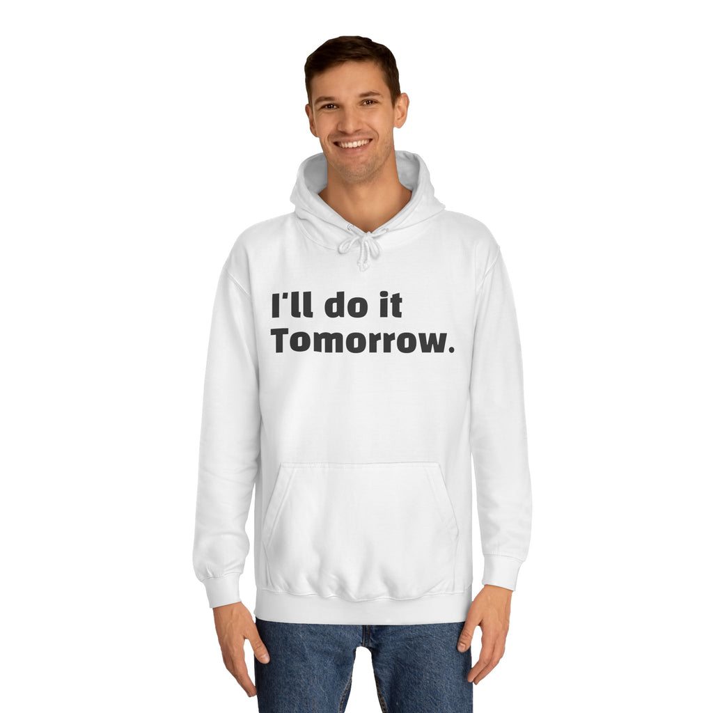 I’ll Do It Tomorrow Hoodie