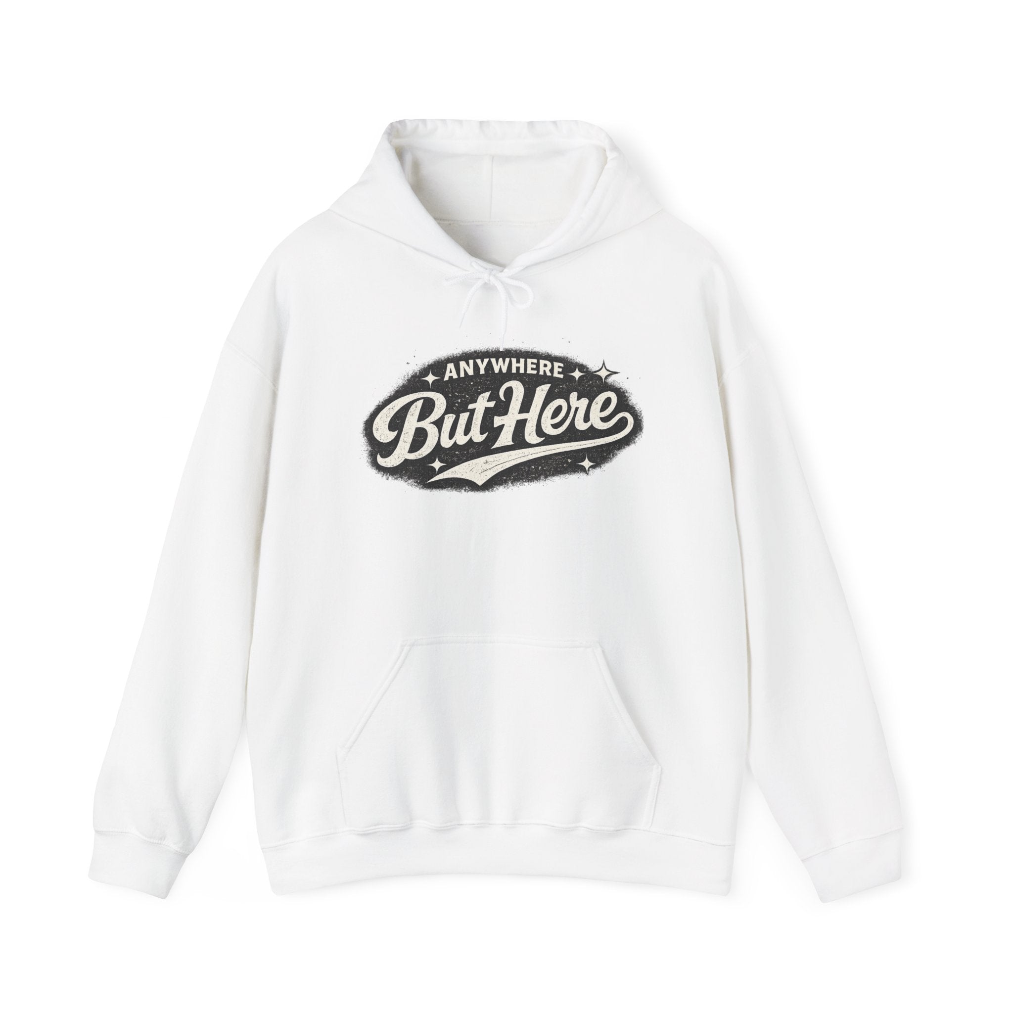 But Here Hoodie — 'Anywhere But Here' Vintage Script Hooded Sweatshirt