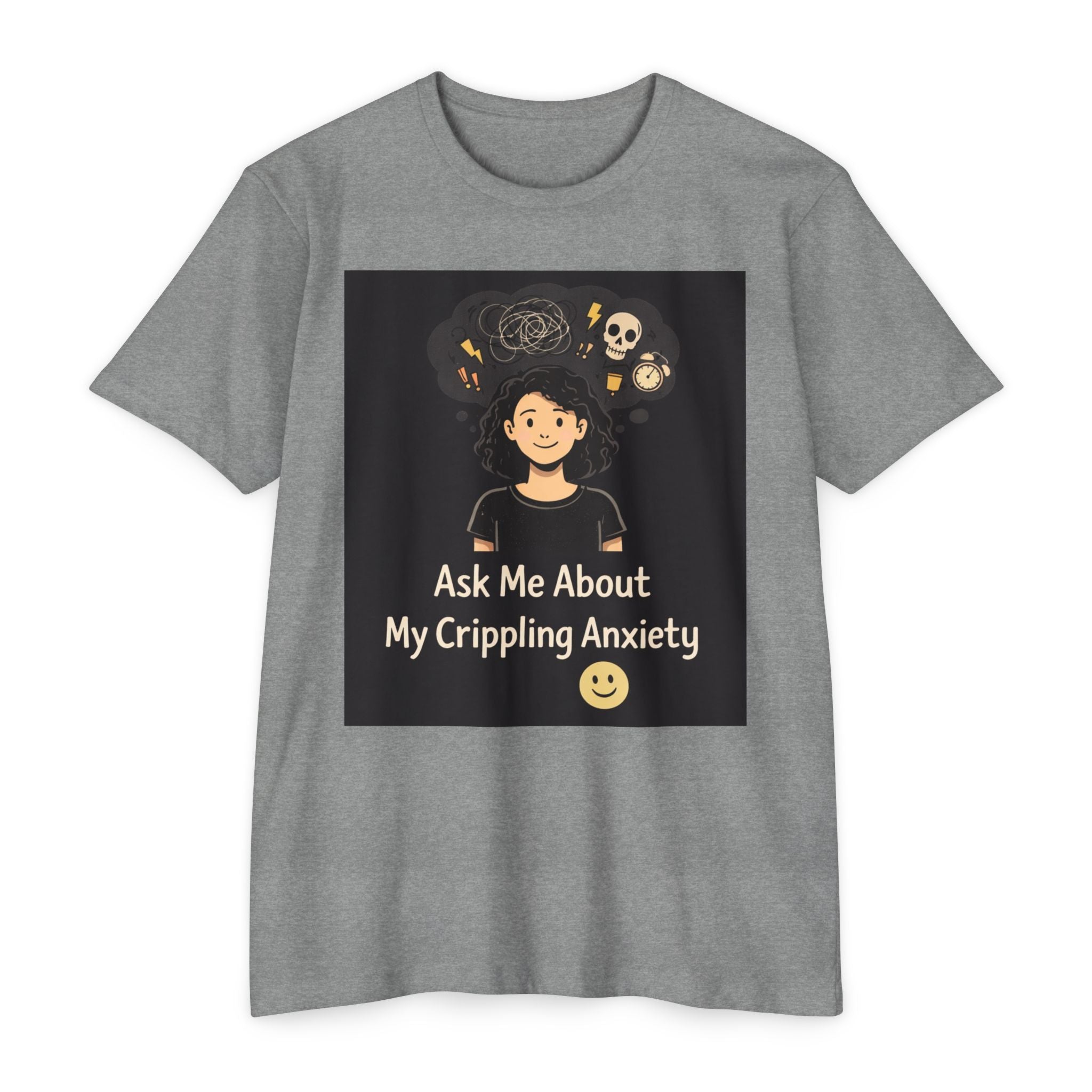 Ask Me About My Crippling Anxiety T-Shirt — Mental Health Awareness Tee