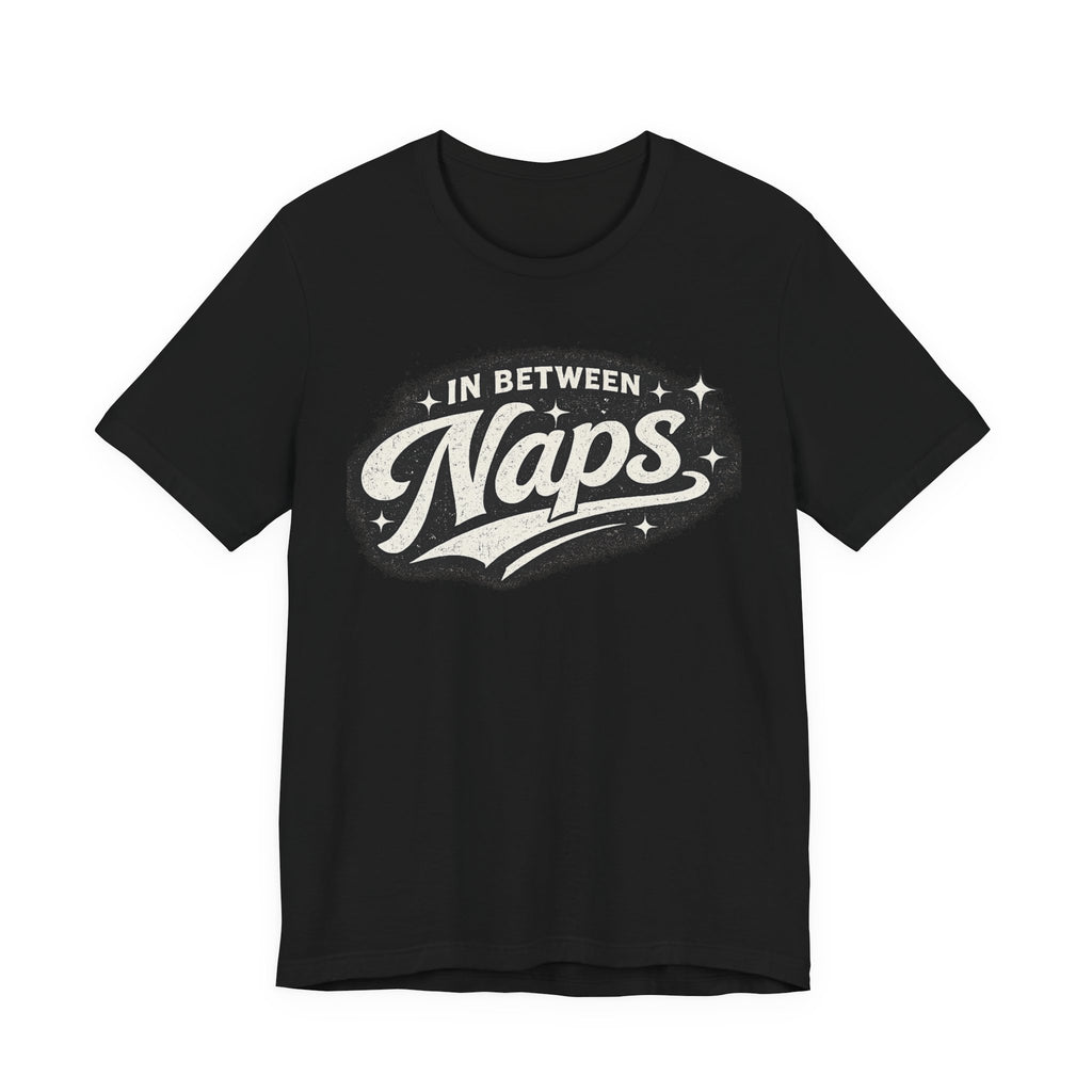 In Between Naps T-Shirt – Retro Sleep Lover Graphic Tee