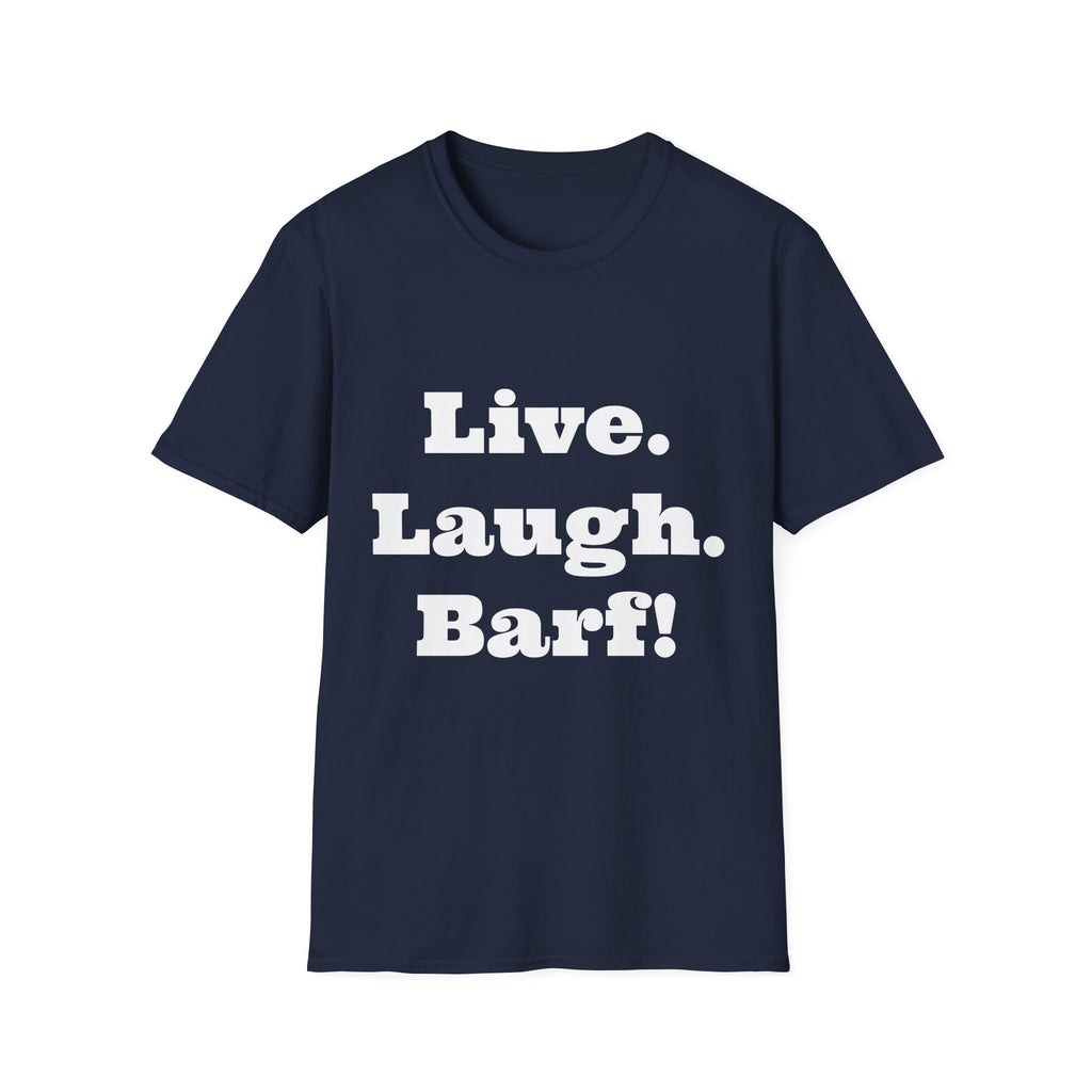 Live. Laugh. Barf. T-Shirt — Funny Sarcastic Quote Tee