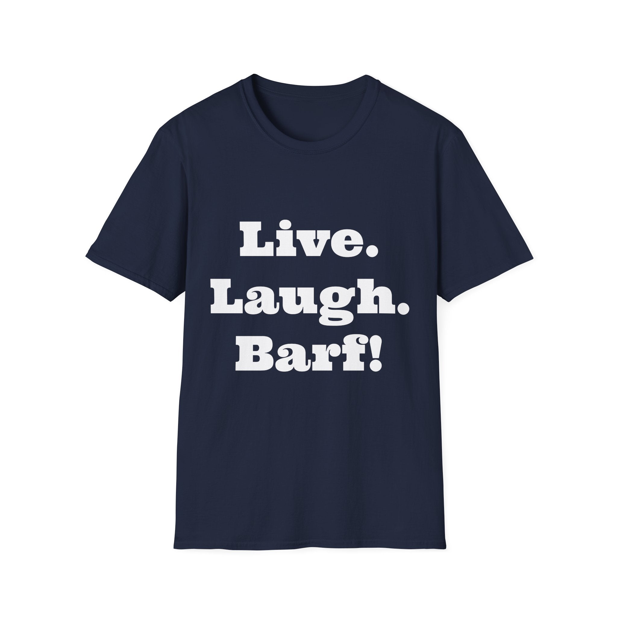 Live. Laugh. Barf. T-Shirt — Funny Sarcastic Quote Tee