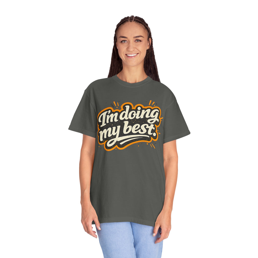 I'm Doing My Best. T-Shirt — Distressed Graphic Tee for Relatable Humor