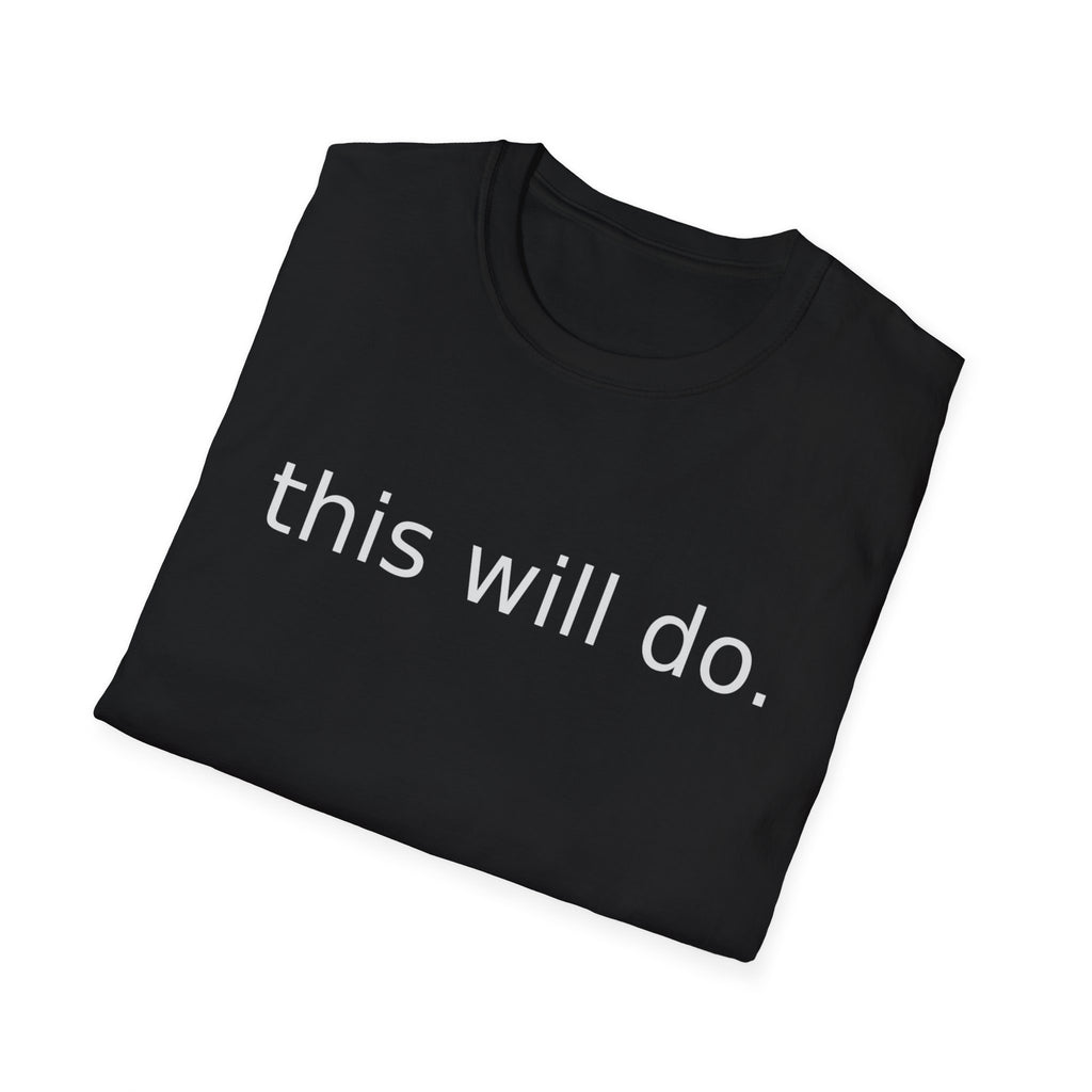 This Will Do T‑Shirt