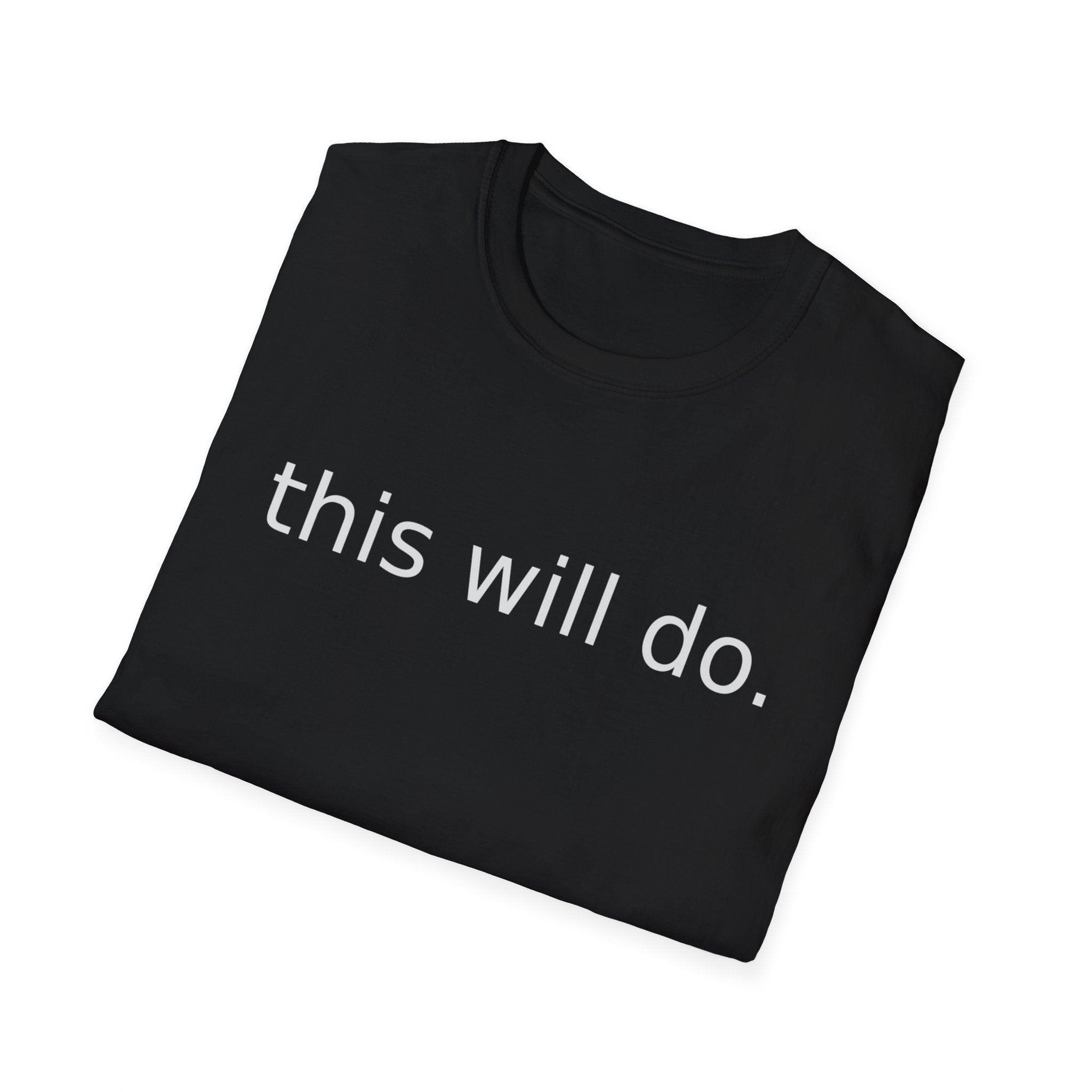 This Will Do T‑Shirt