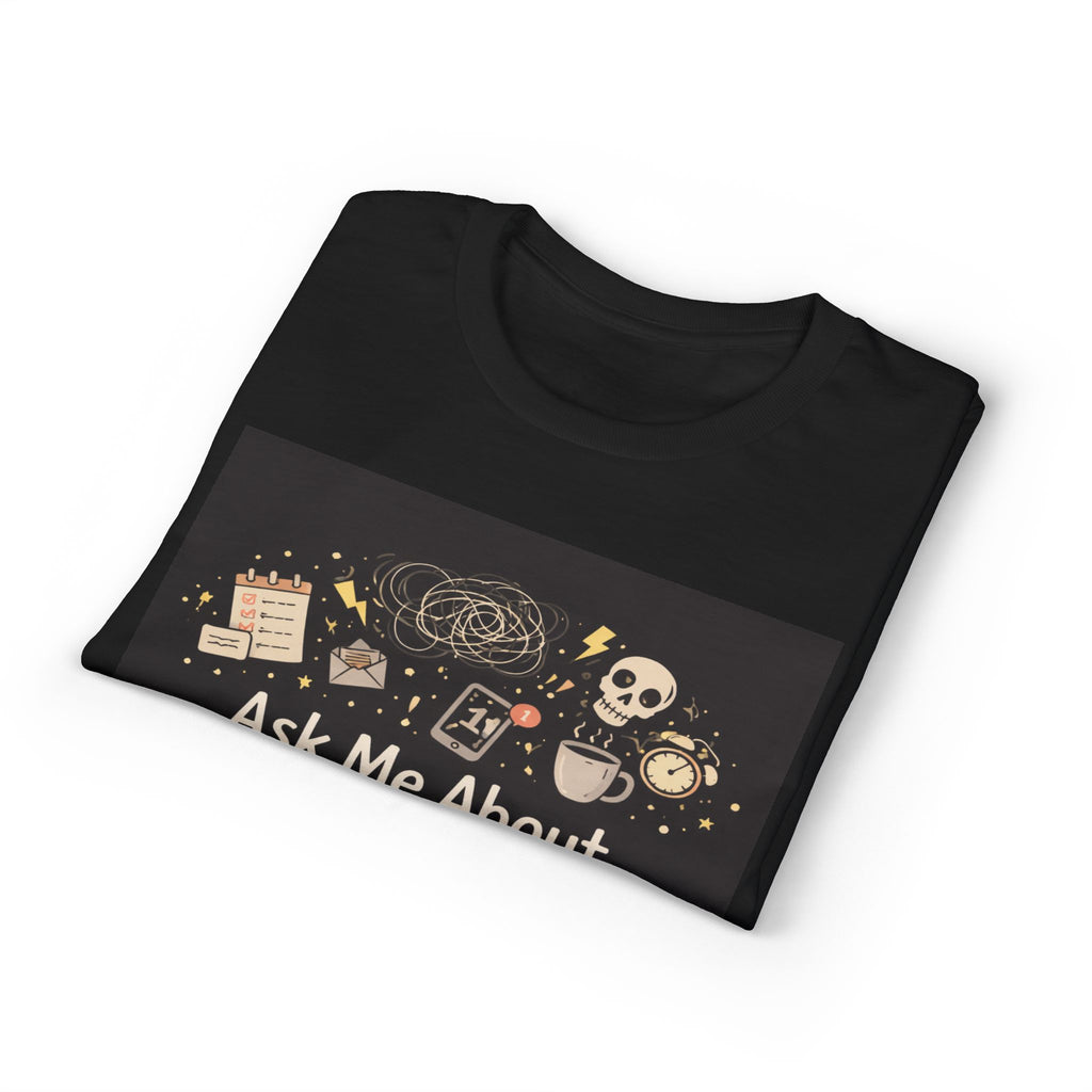 Ask Me About My Crippling Anxiety Graphic T-Shirt — Mental Health Awareness Tee