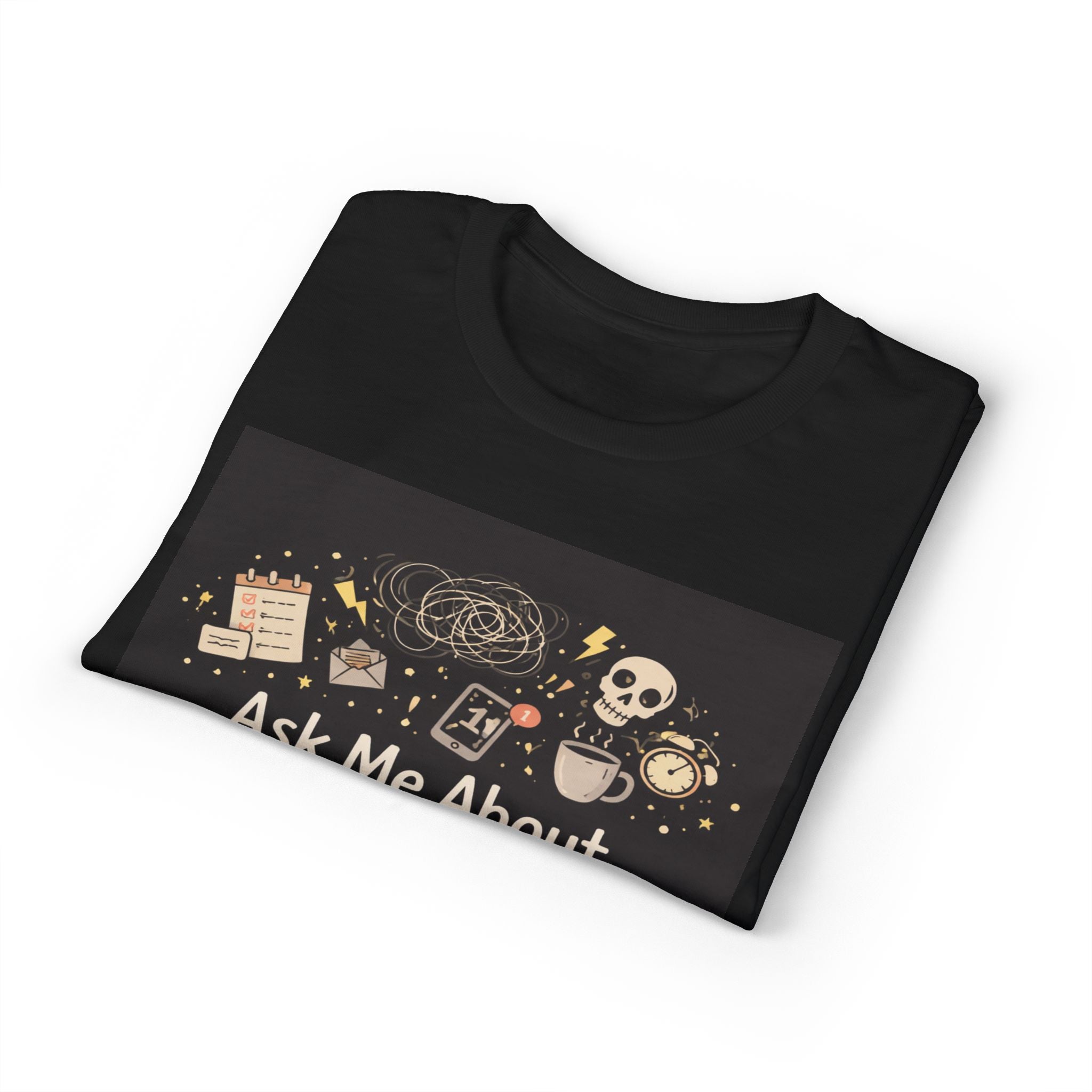 Ask Me About My Crippling Anxiety Graphic T-Shirt — Mental Health Awareness Tee