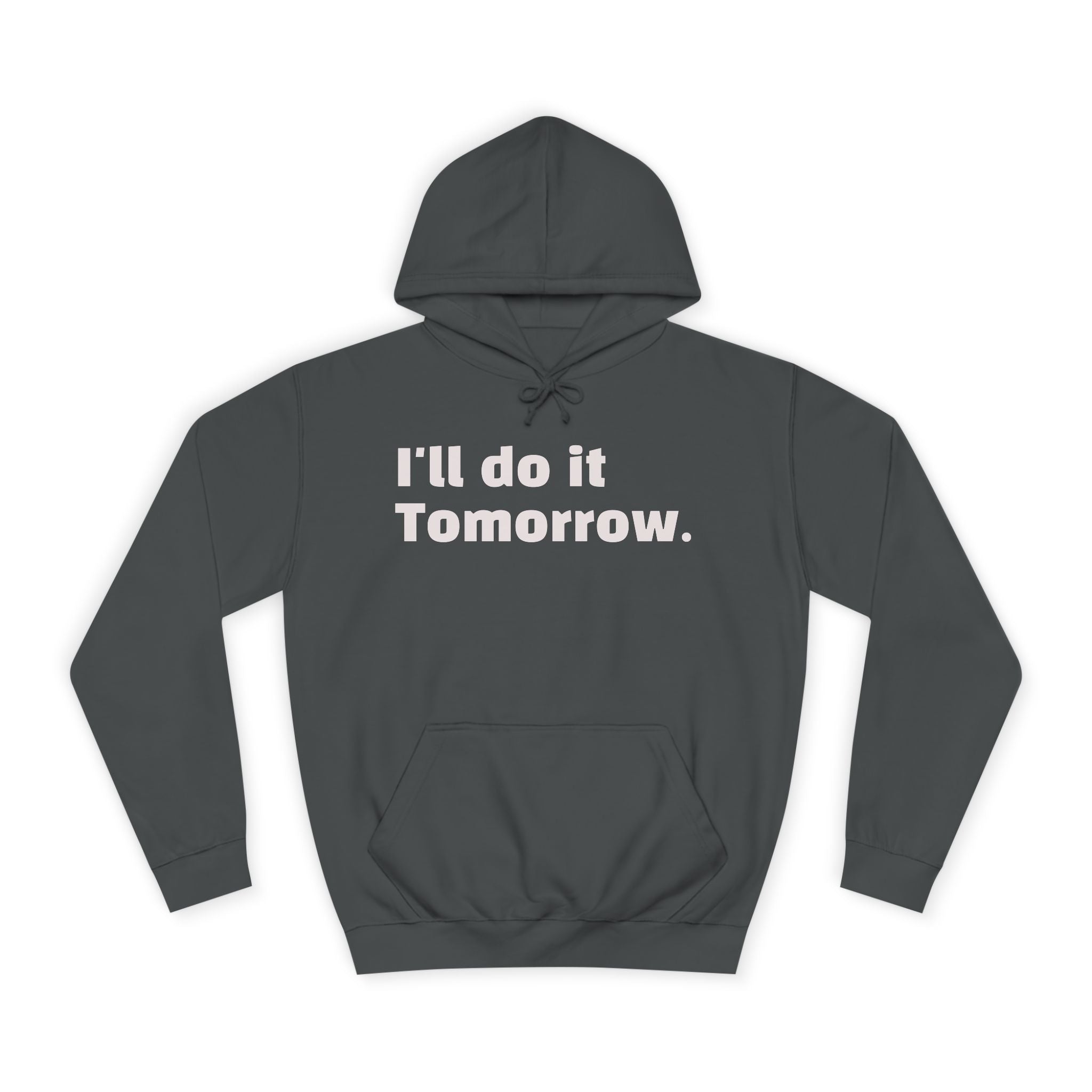 I’ll Do It Tomorrow Hoodie