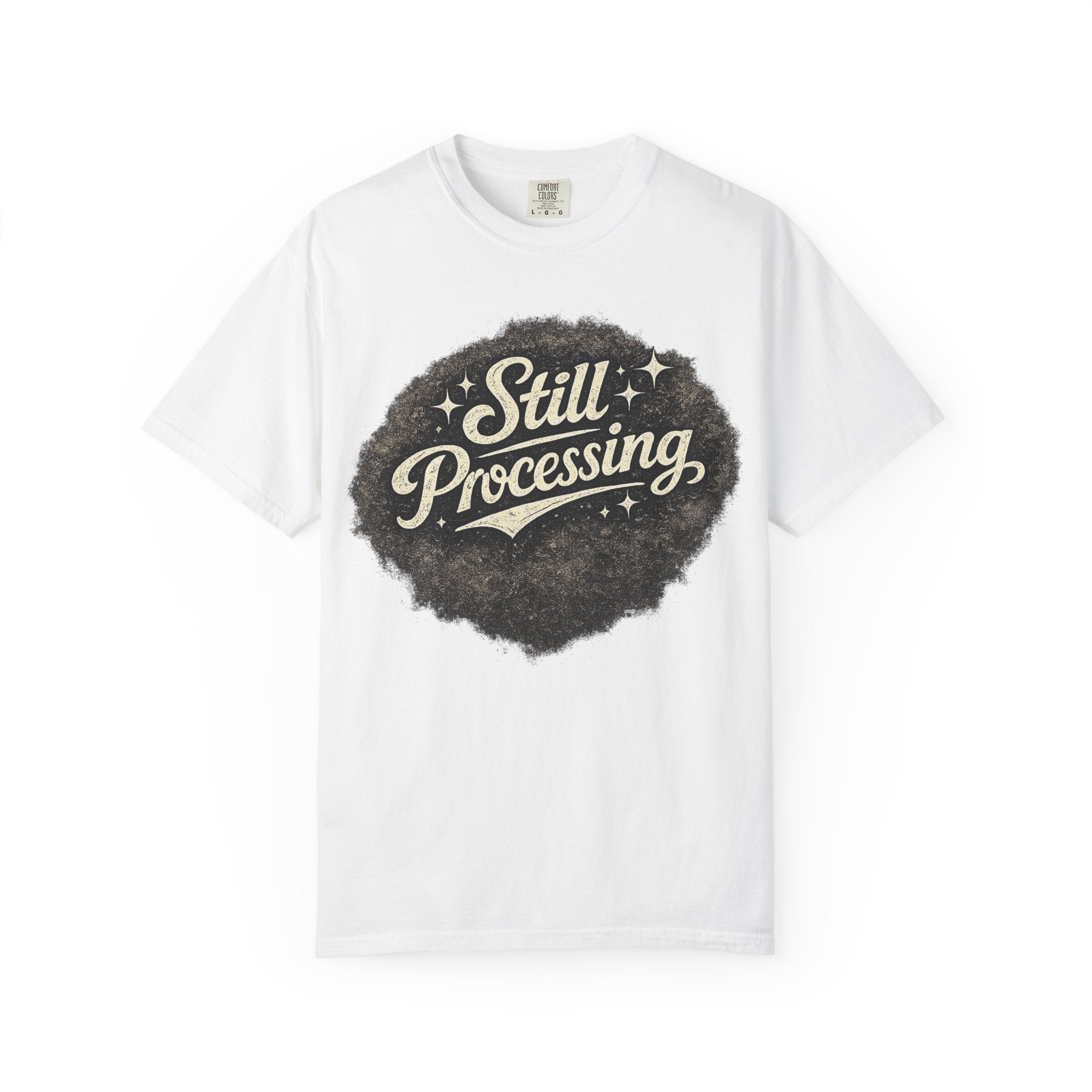 Still Processing T-Shirt — Retro Script Graphic Tee