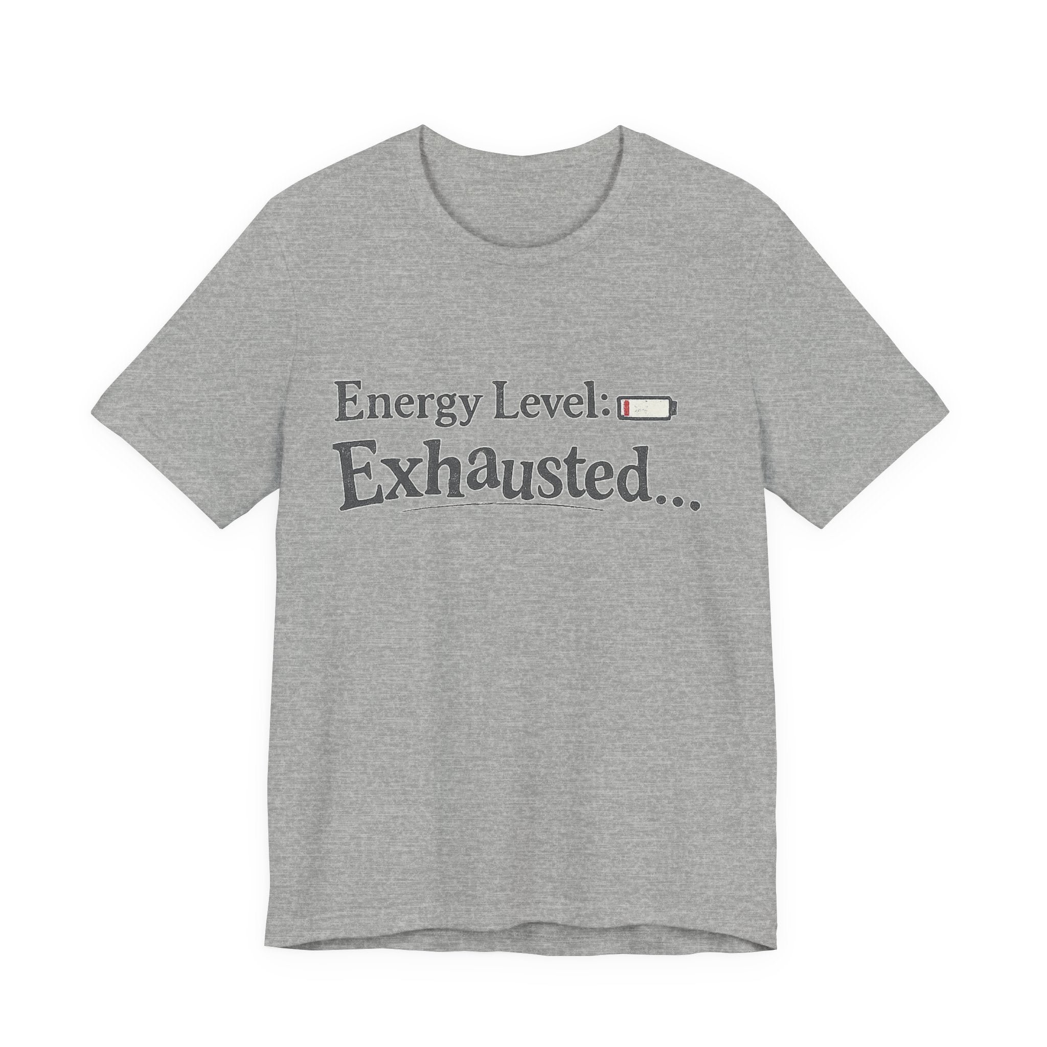 Energy Level: Exhausted Shirt – Funny Relatable Graphic Tee