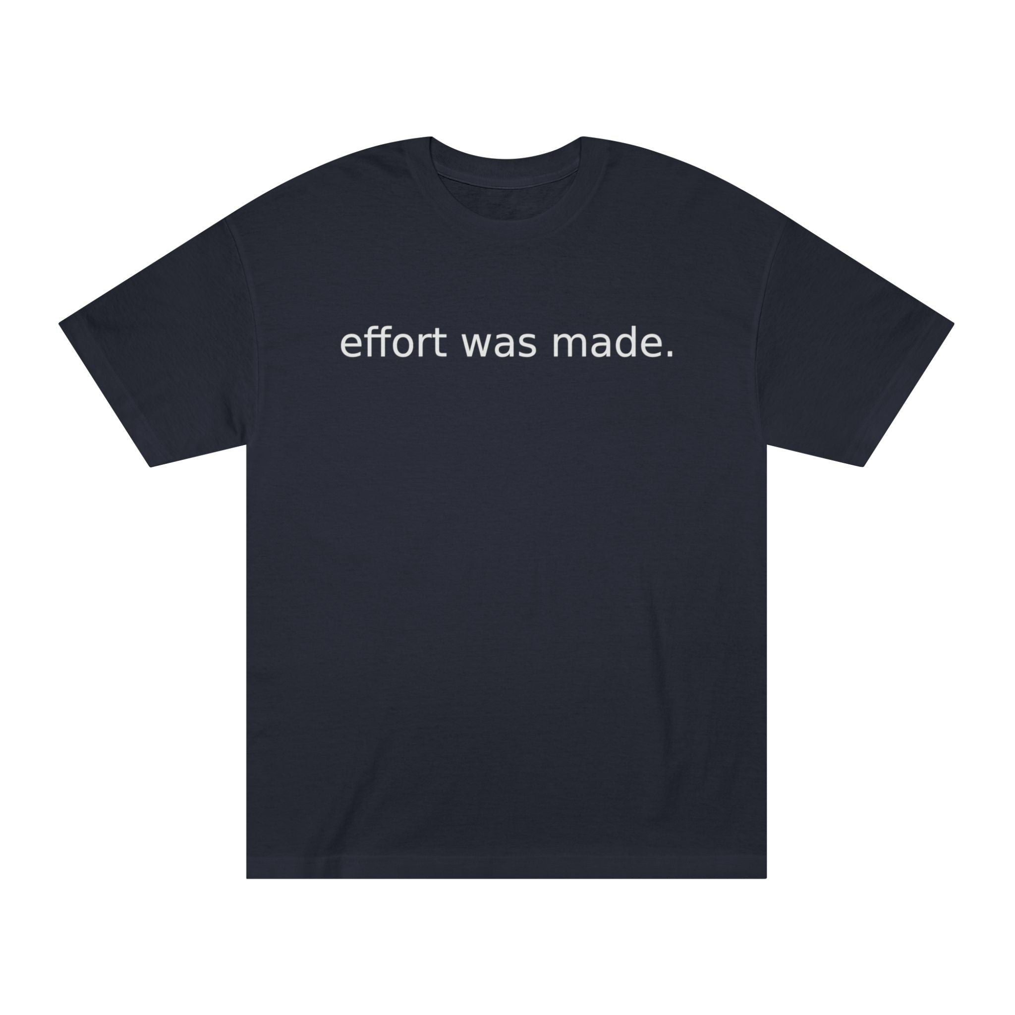 Subtle 'Effort Was Made' White Tee — Minimalist Casual T-Shirt