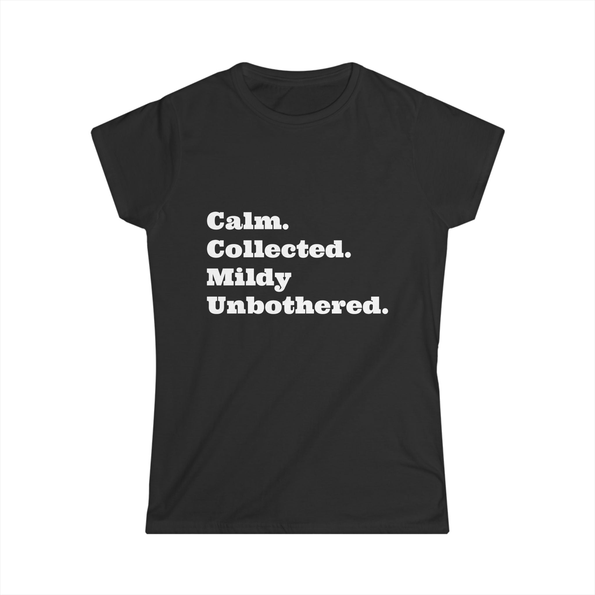 Calm. Collected. Mildly Unbothered. — Women's Graphic Tee
