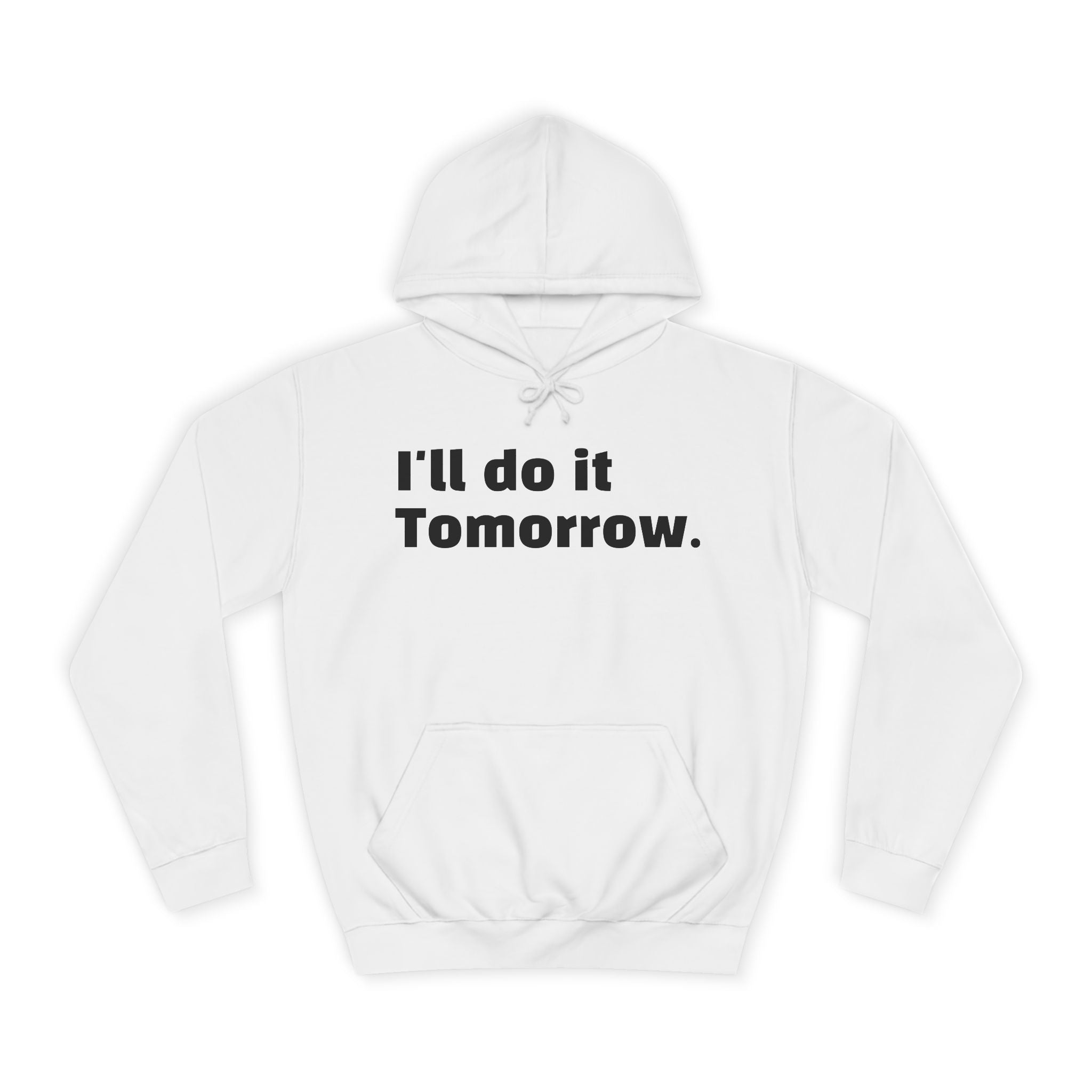 I’ll Do It Tomorrow Hoodie