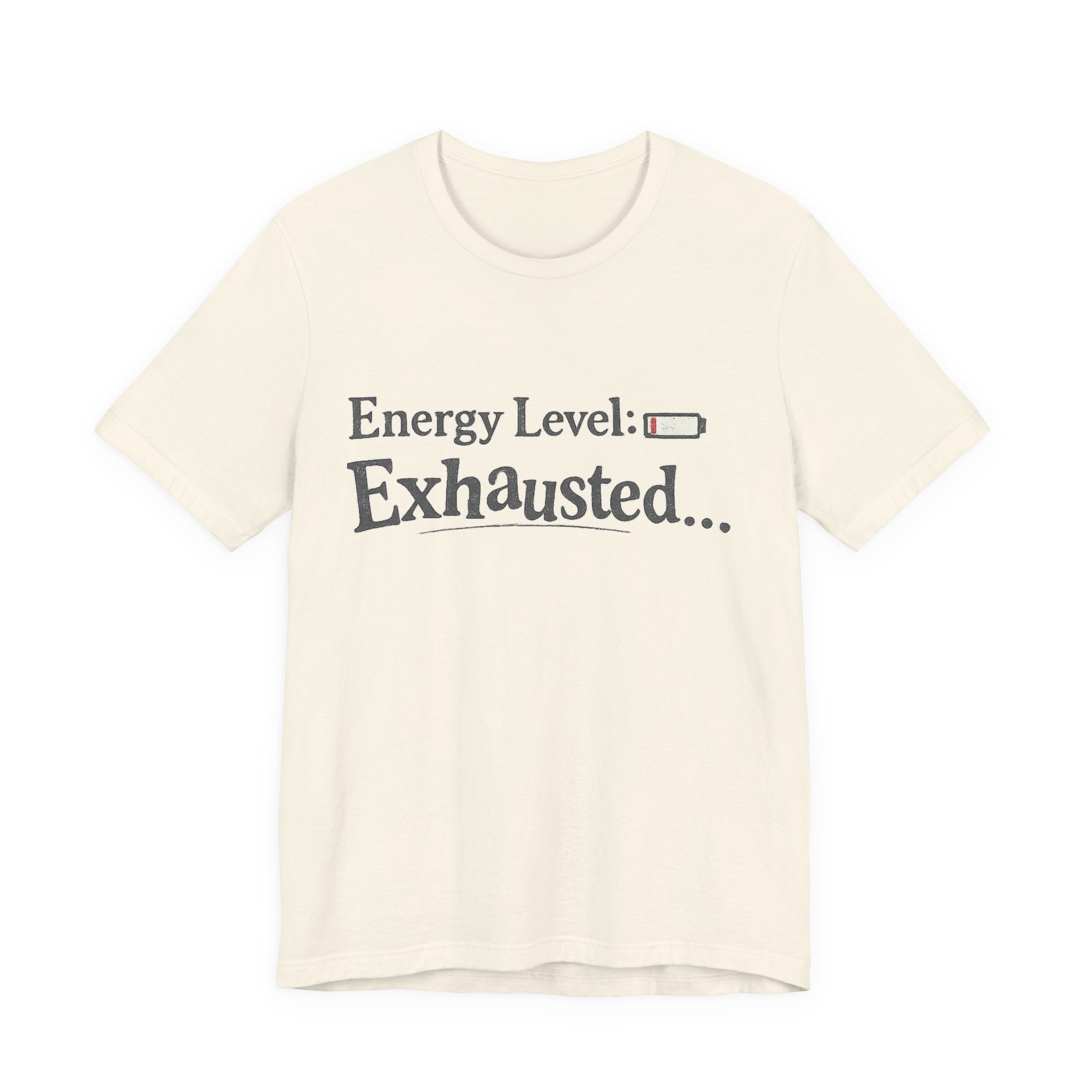 Energy Level: Exhausted Shirt – Funny Relatable Graphic Tee