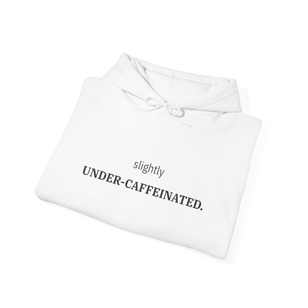 "Slightly Under‑Caffeinated"