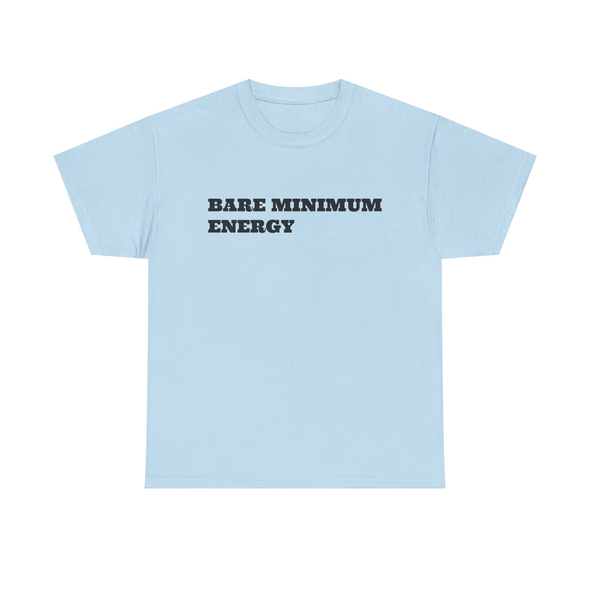 Funny 'Just Barely Getting By' T-Shirt — Relatable Humor Tee