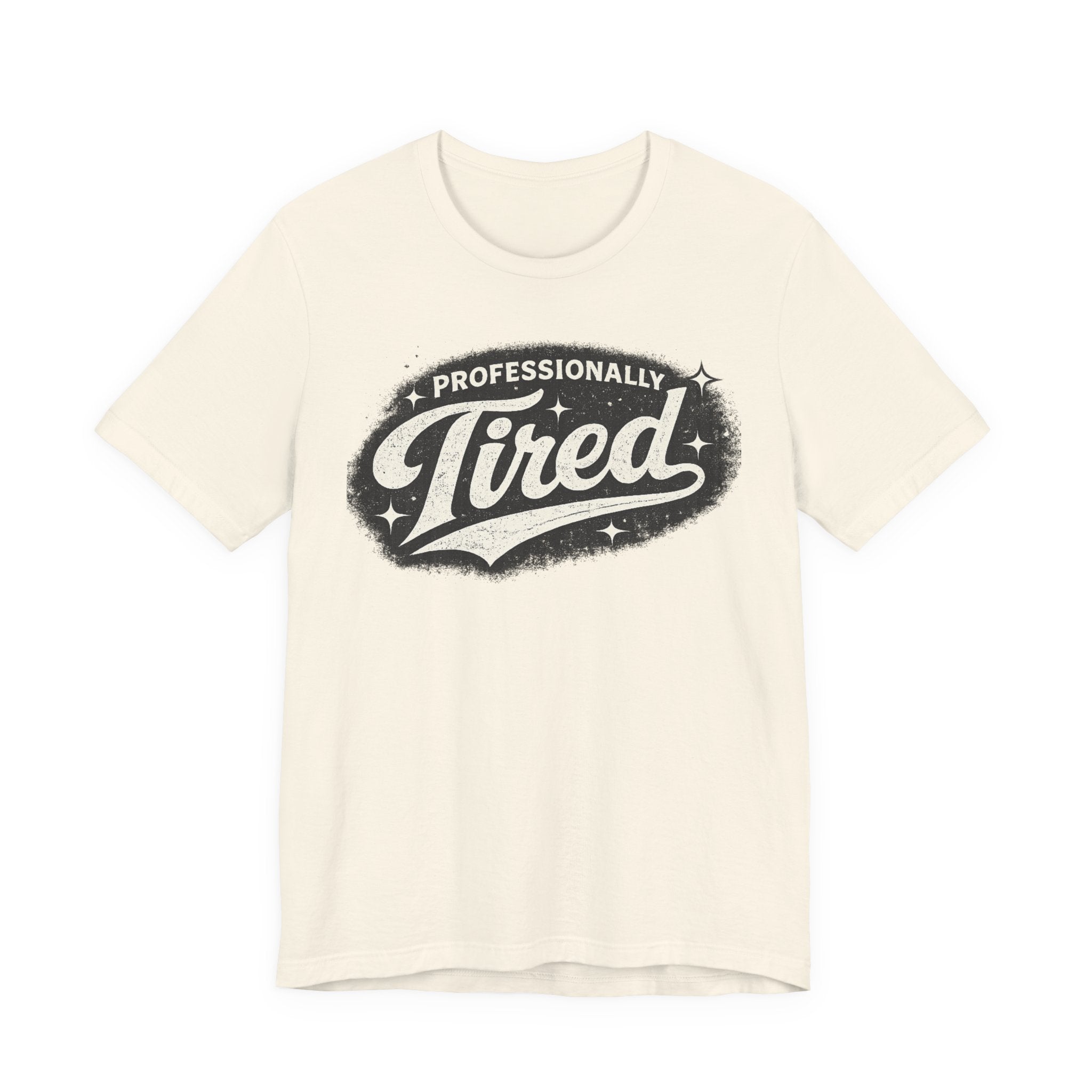 Professionally Tired Tee — Funny Vintage Script T-Shirt