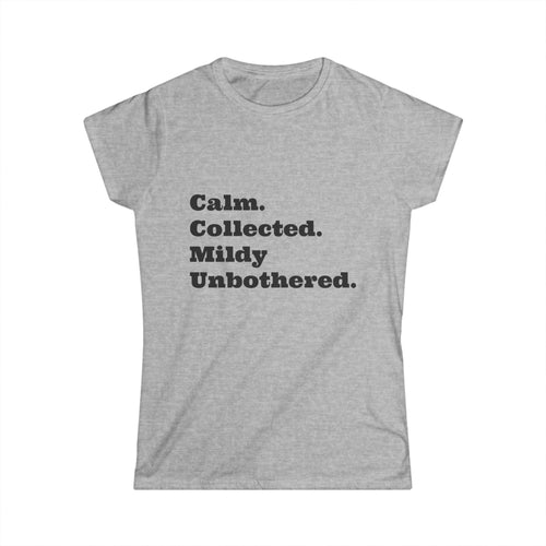 Calm. Collected. Mildly Unbothered. — Women's Graphic Tee