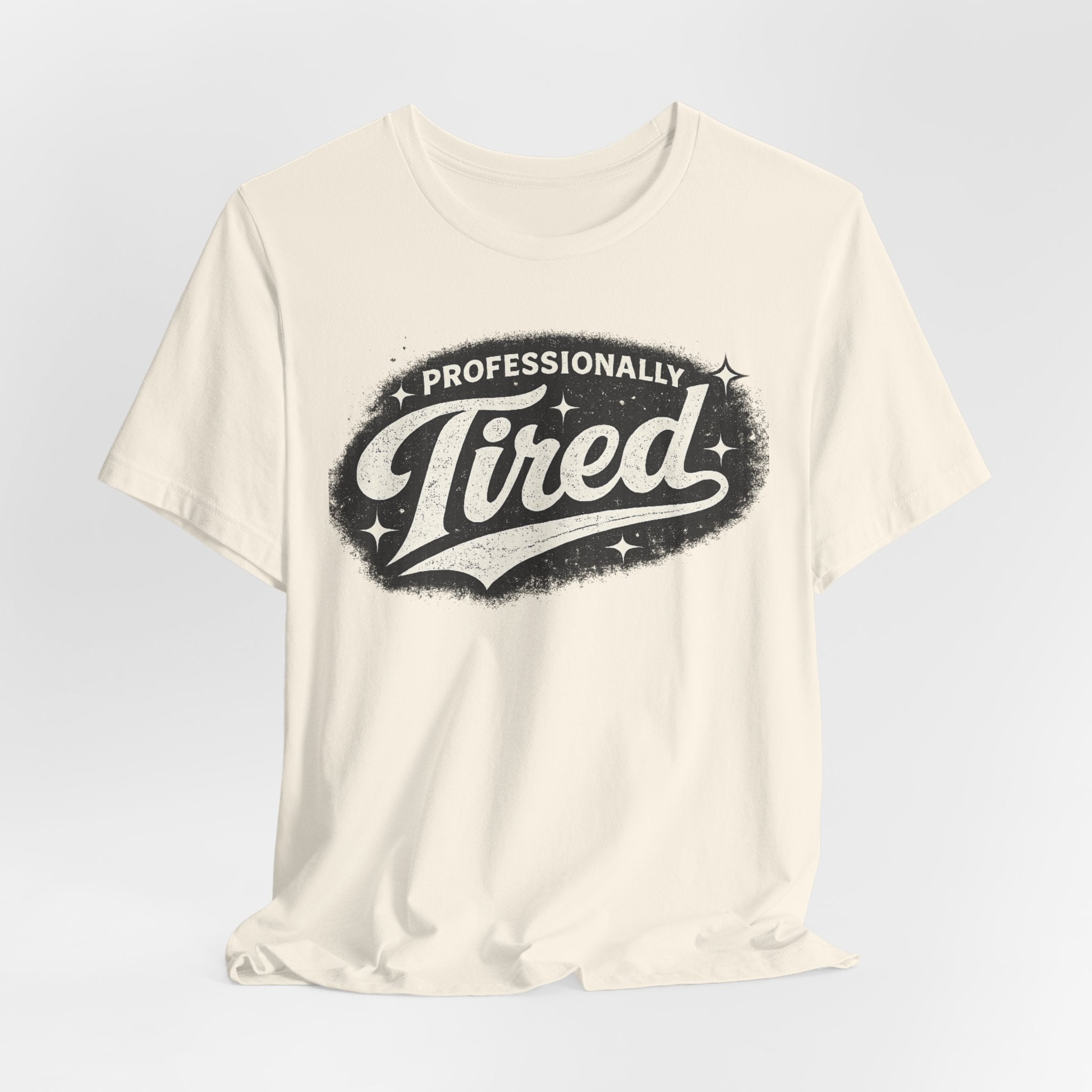 Professionally Tired Tee — Funny Vintage Script T-Shirt