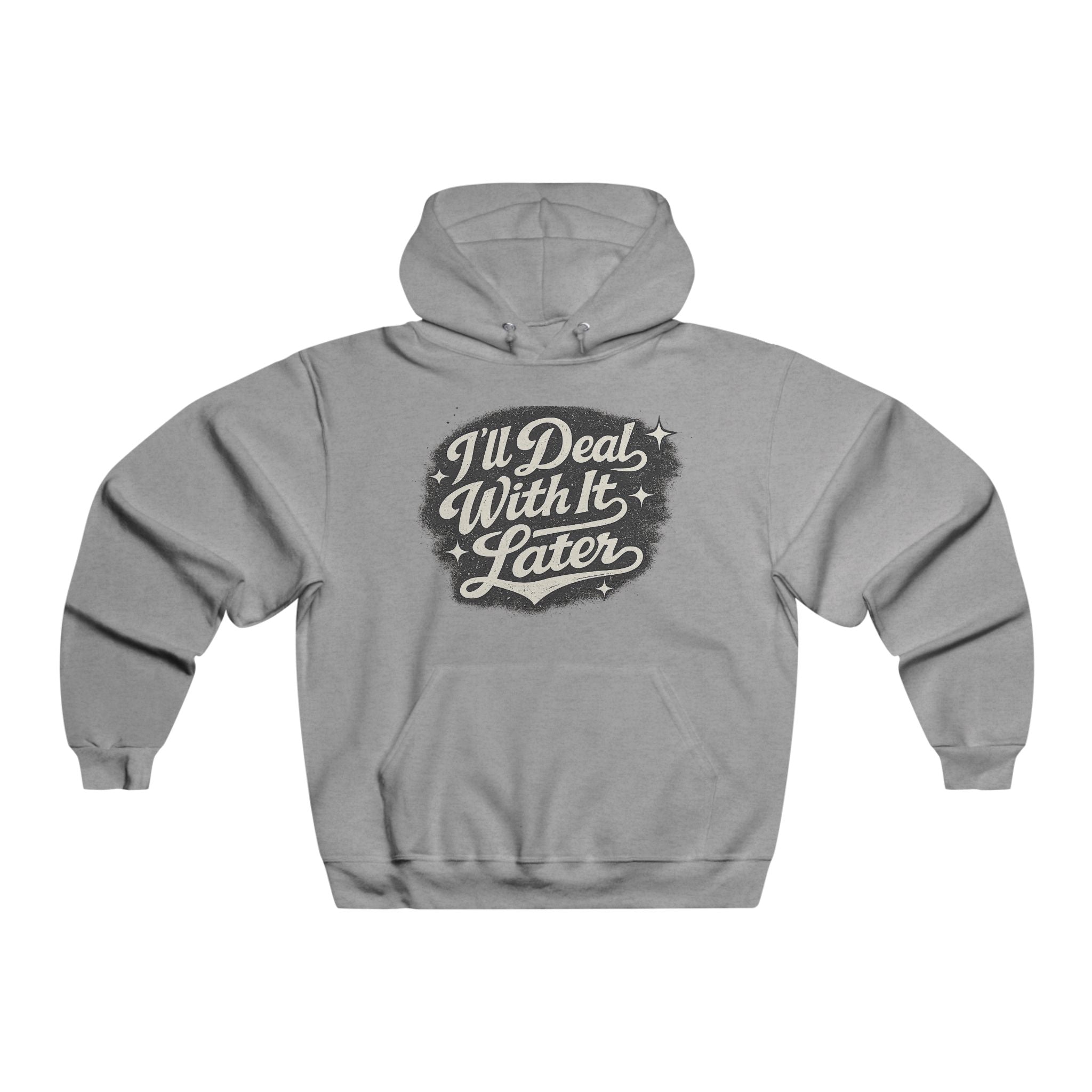 I'll Deal With It Later Hoodie – Casual Graphic Pullover for Procrastinators