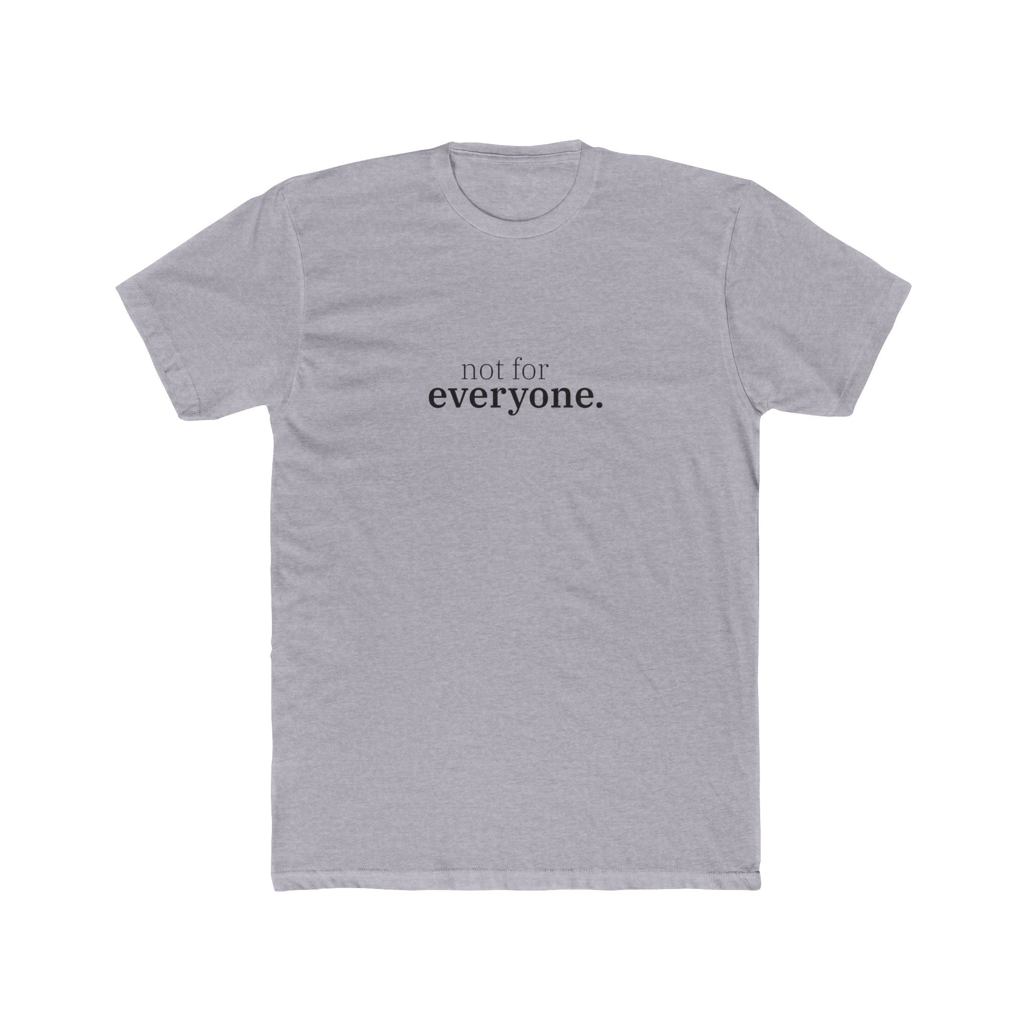 Not For Everyone Tee