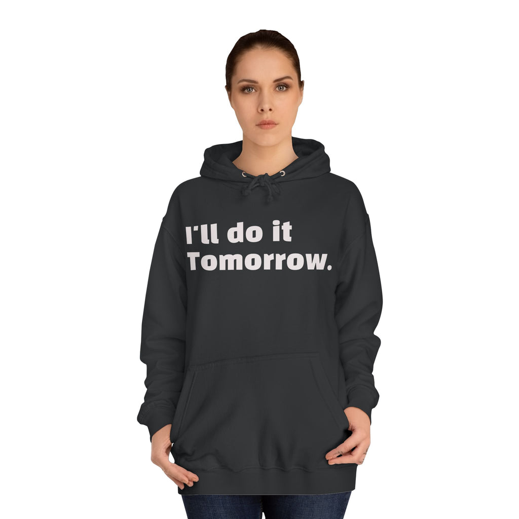 I’ll Do It Tomorrow Hoodie