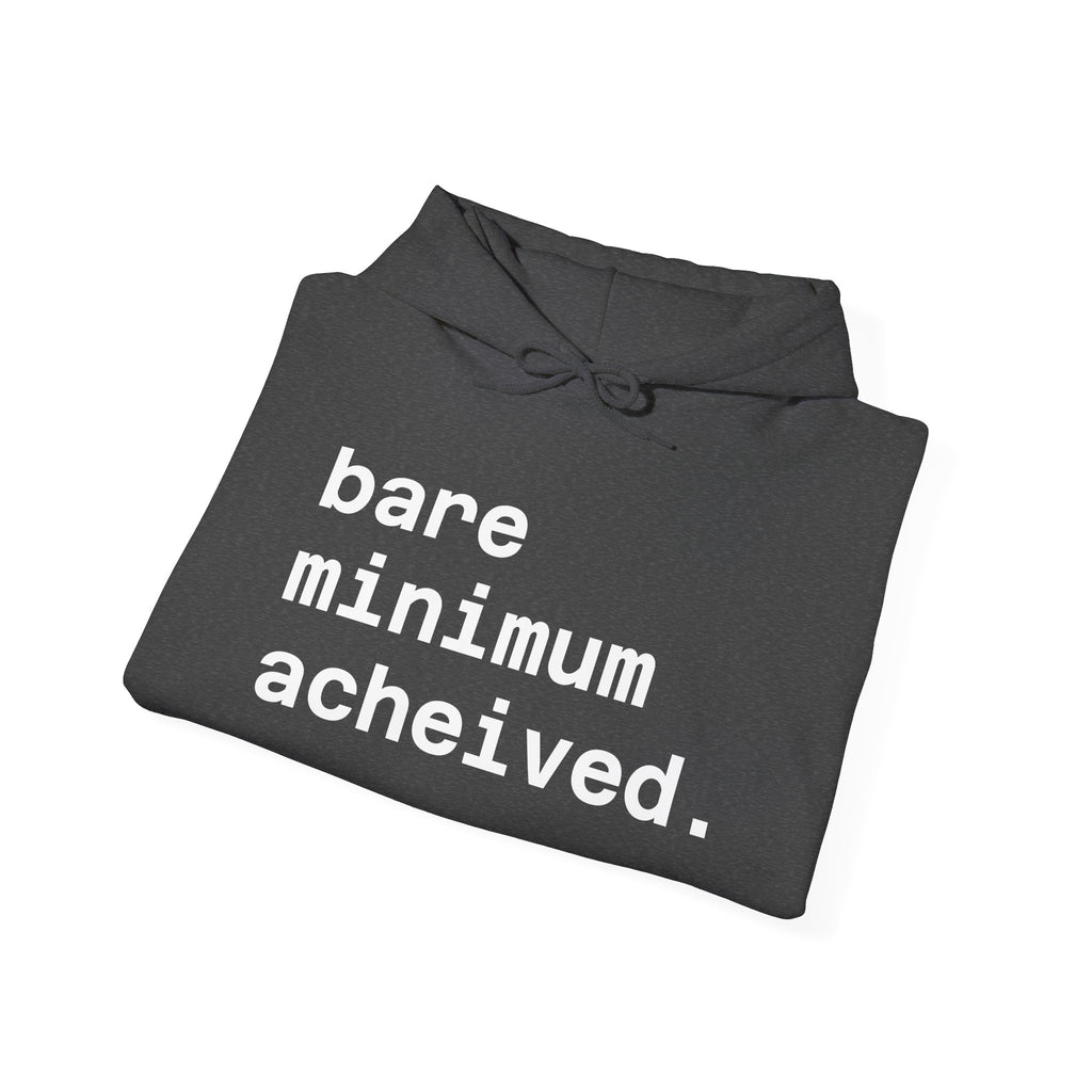 Minimalist 'bare minimum achieved.' Hoodie – Casual Statement Pullover