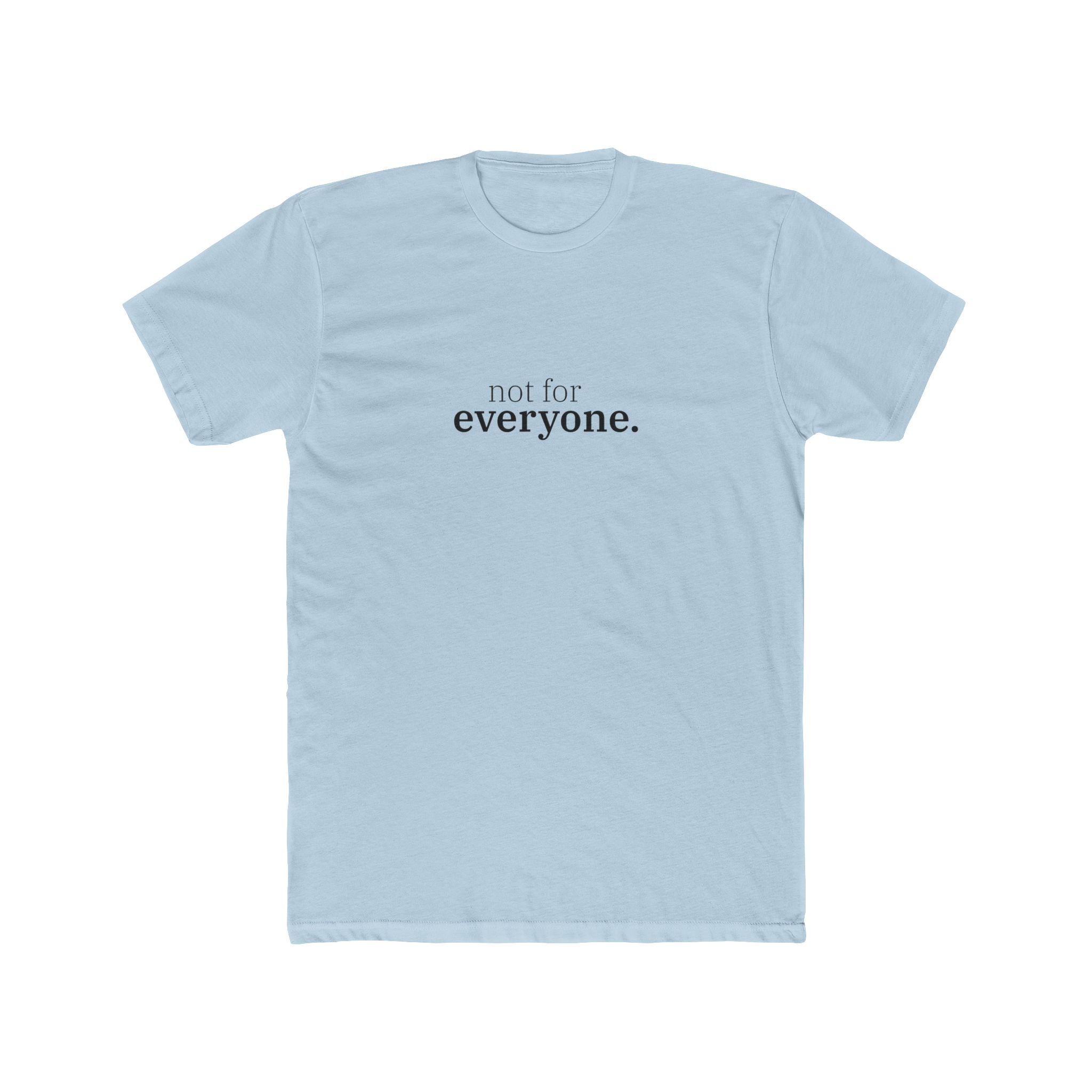 Not For Everyone Tee
