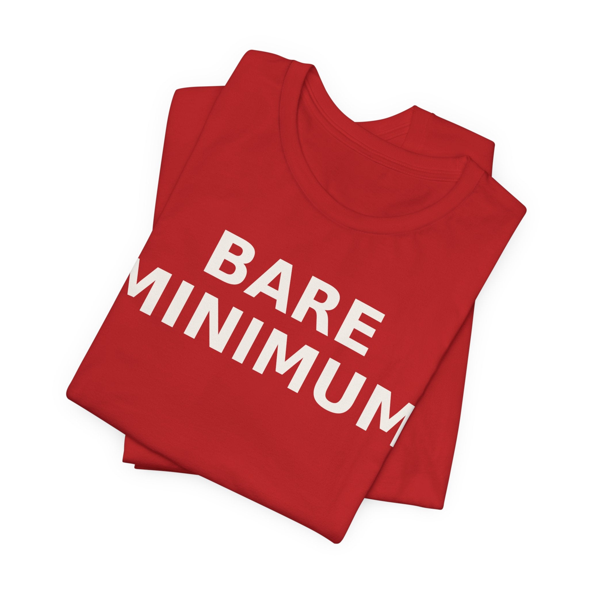 Bare Minimum Tee — Minimalist Funny Slogan T-Shirt