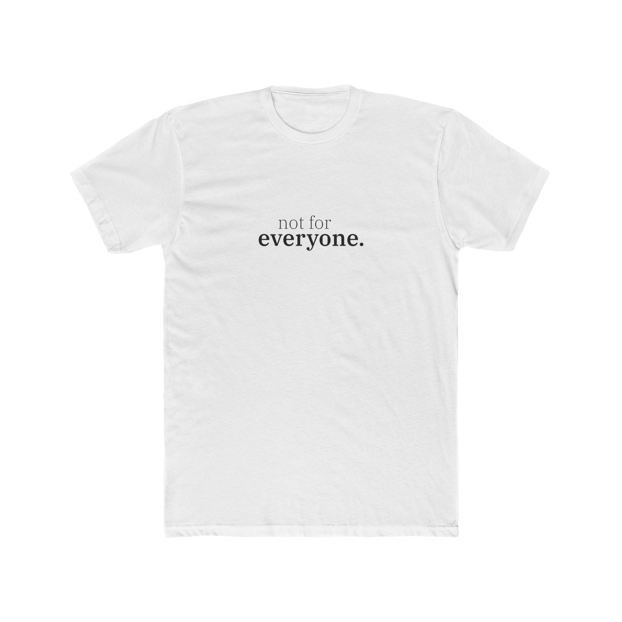 Not For Everyone Tee