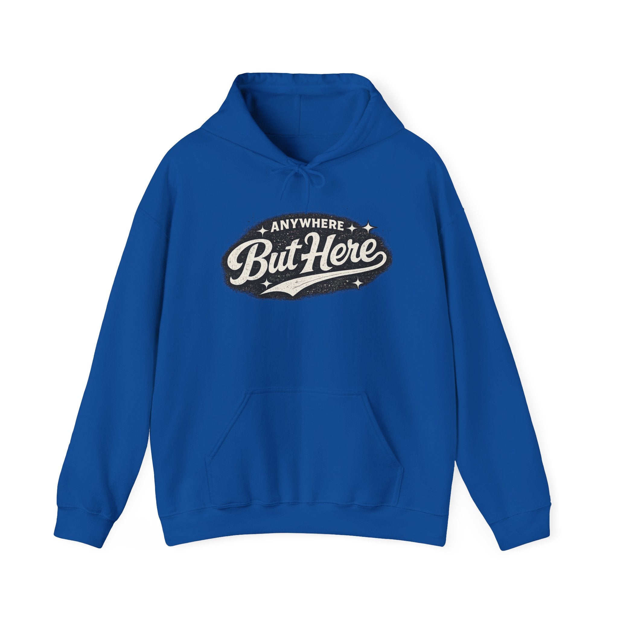 But Here Hoodie — 'Anywhere But Here' Vintage Script Hooded Sweatshirt