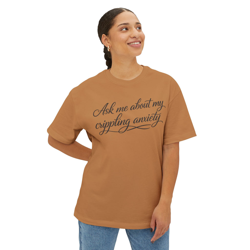 T-Shirt — “Ask Me About My Crippling Anxiety” Script Graphic Tee