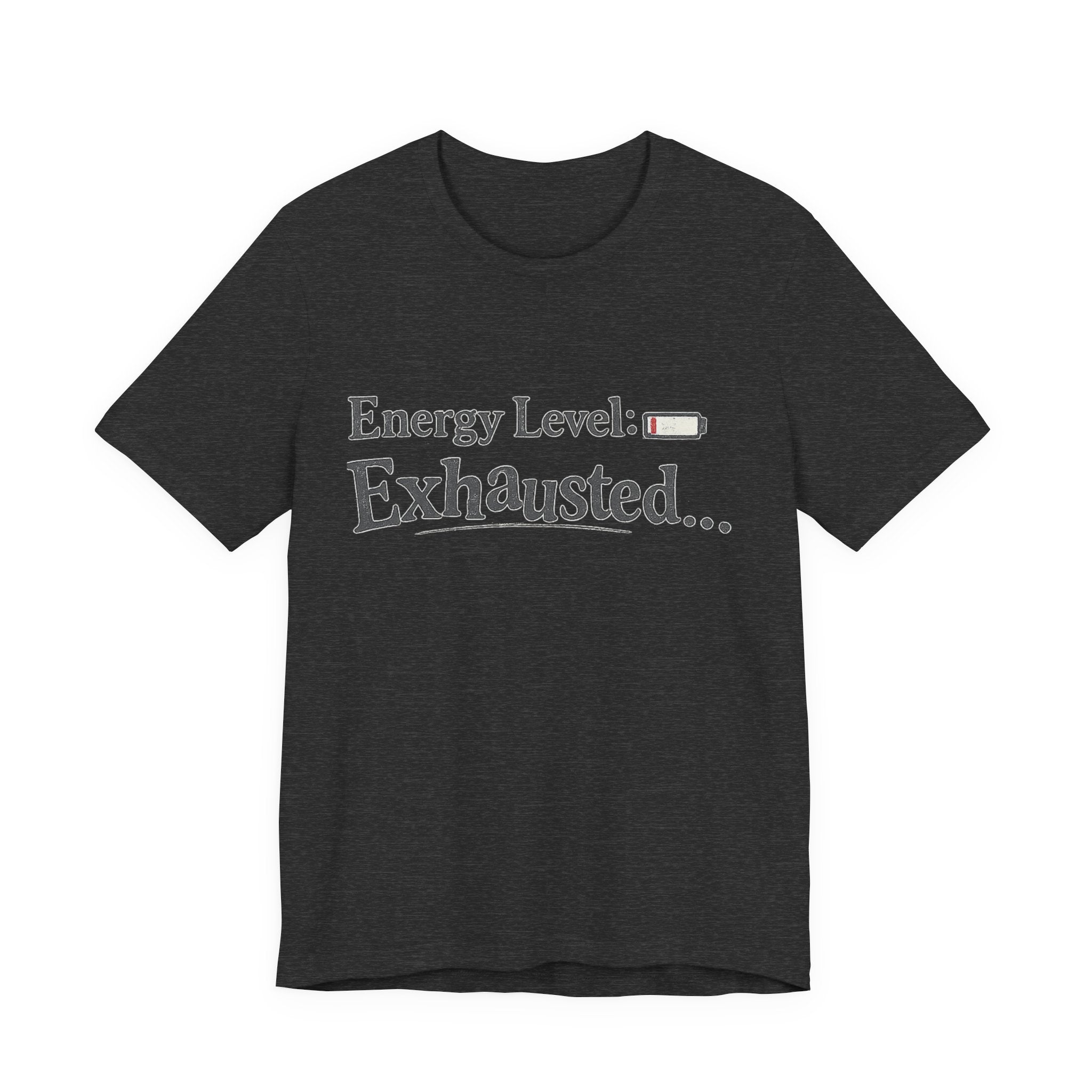 Energy Level: Exhausted Shirt – Funny Relatable Graphic Tee