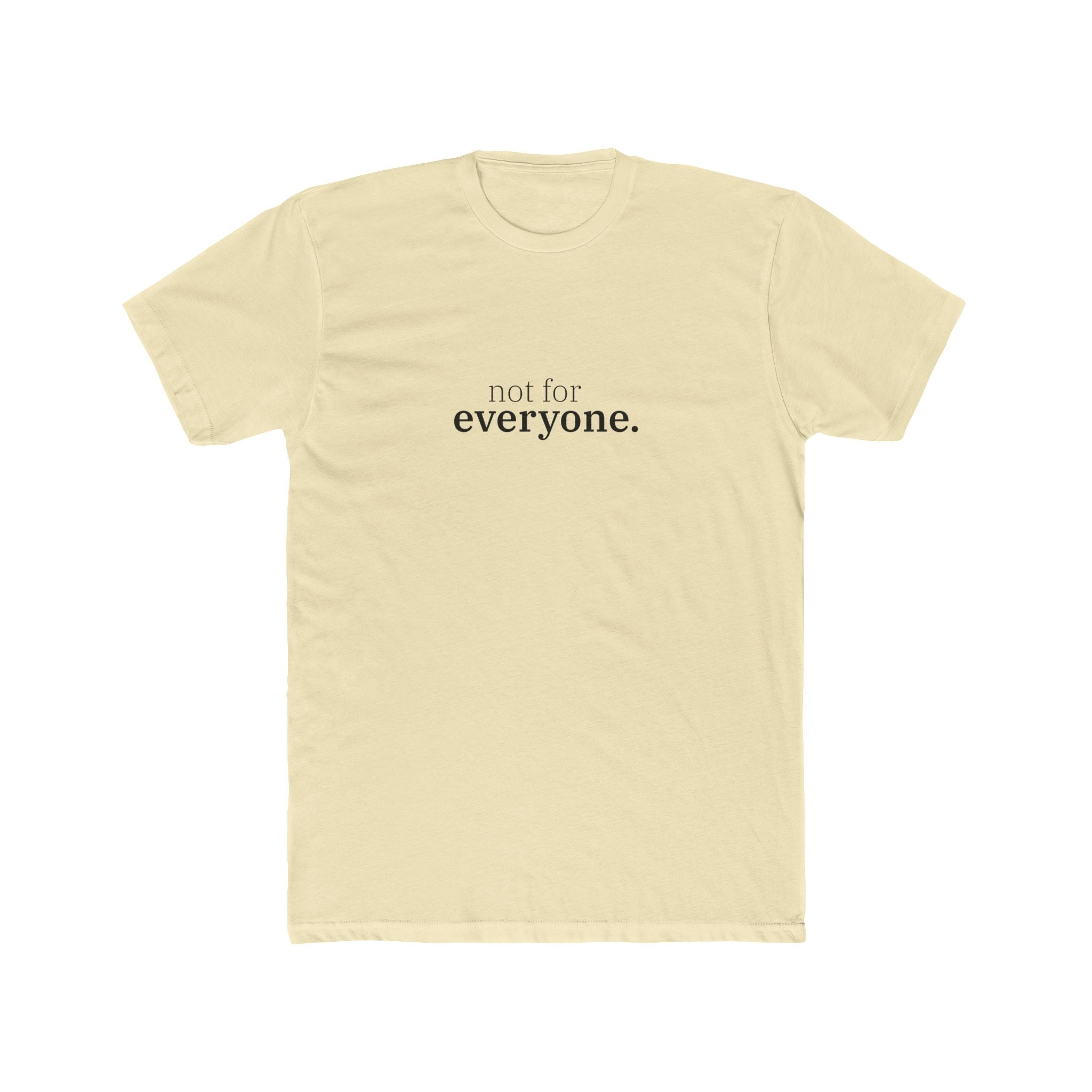 Not For Everyone Tee