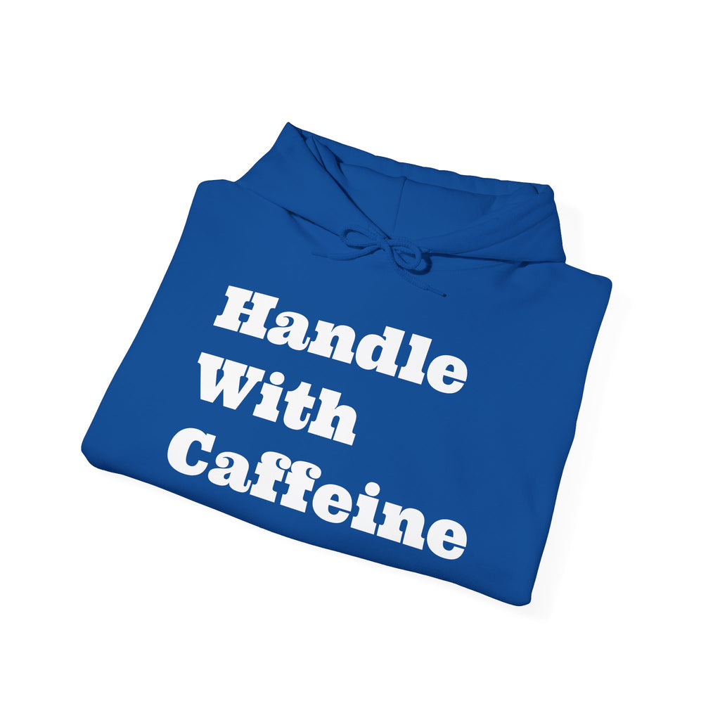 Handle With Caffeine Hoodie — Funny Coffee Lover Pullover