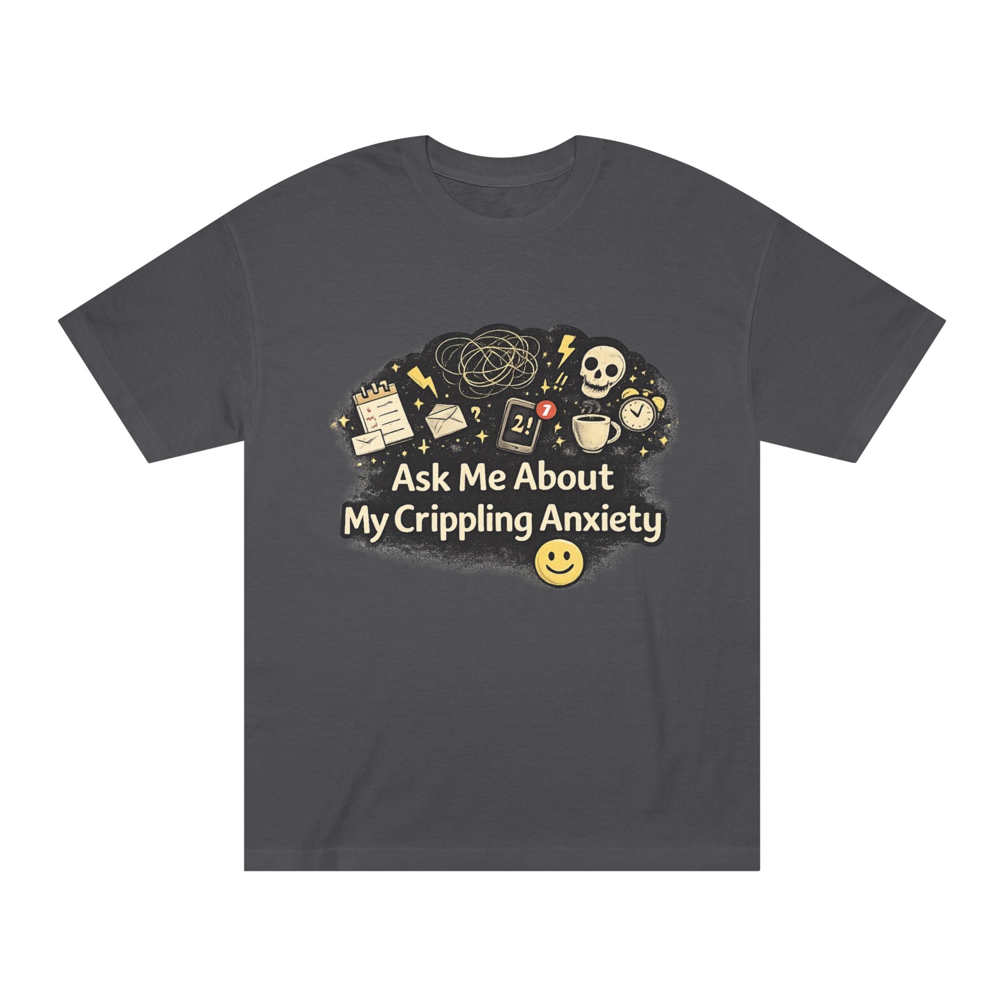 Ask Me About My Crippling Anxiety T-Shirt — Mental Health Awareness Graphic Tee