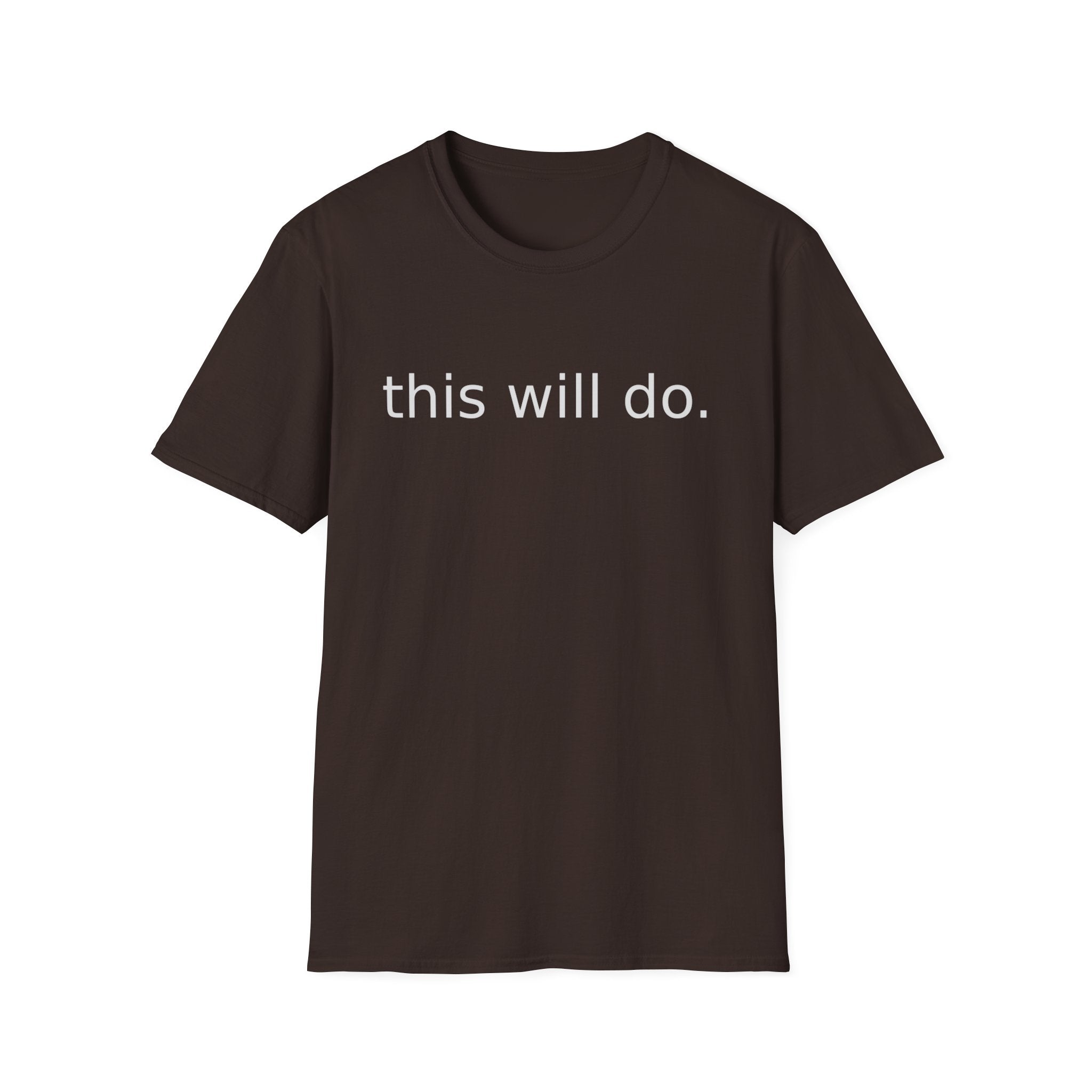 This Will Do T‑Shirt
