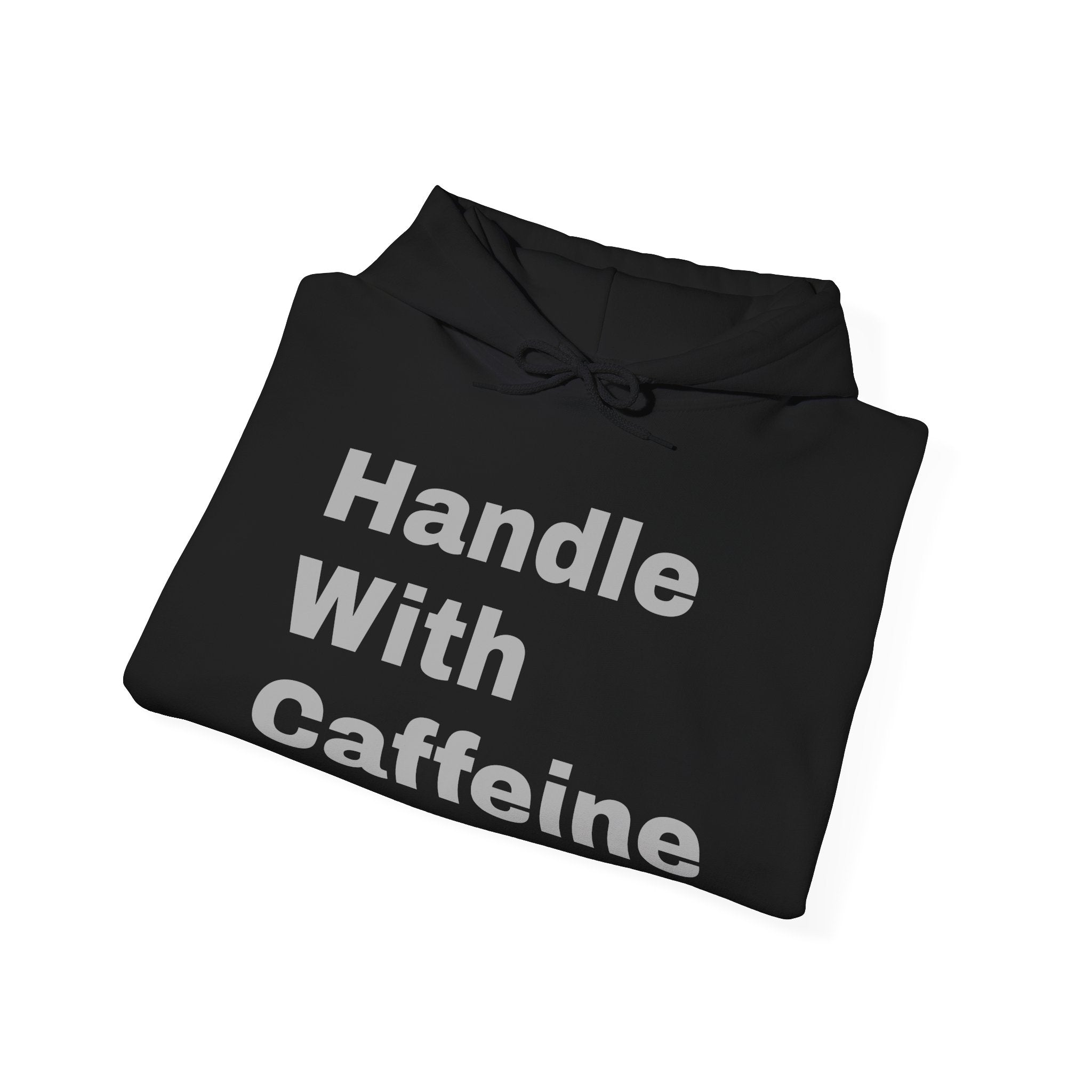 Handle With Caffeine Hoodie — Funny Coffee Lover Pullover