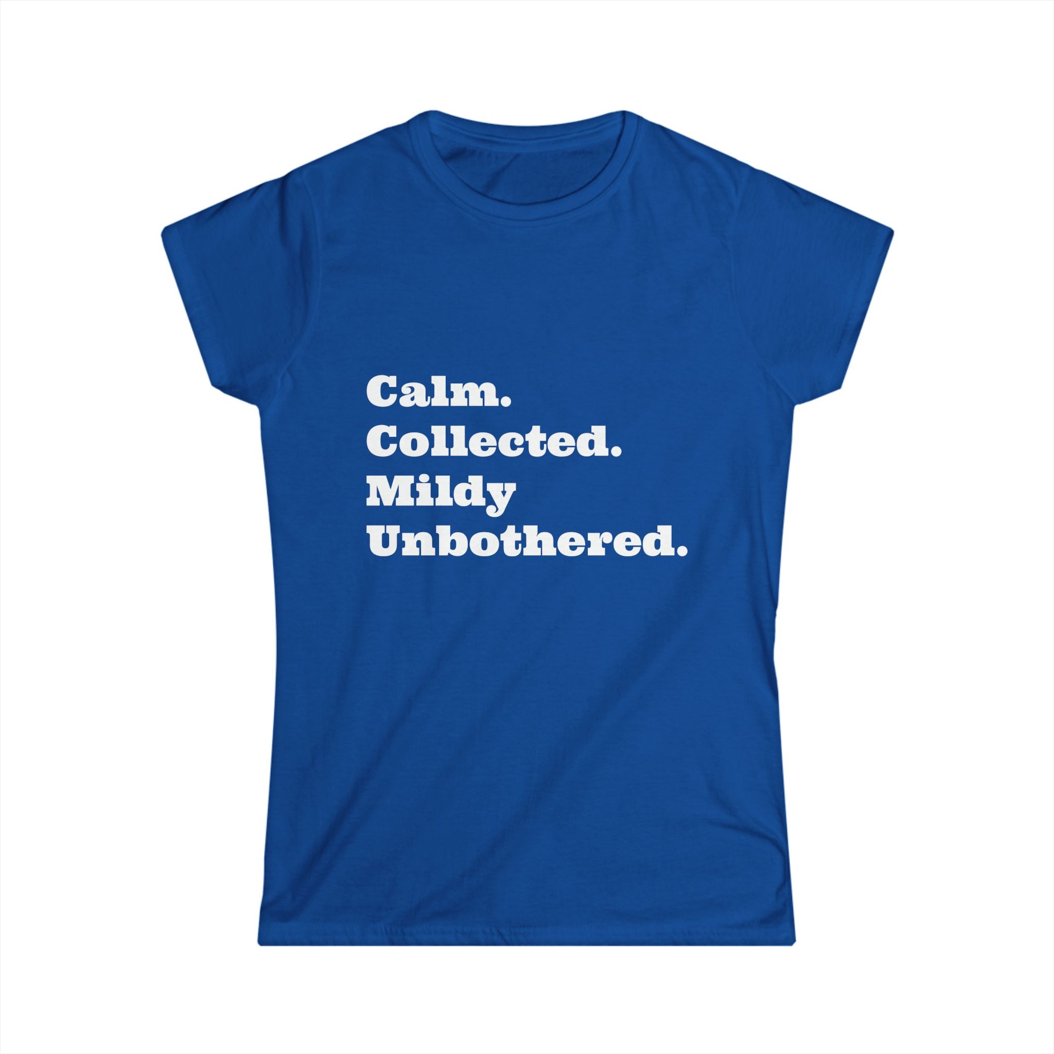 Calm. Collected. Mildly Unbothered. — Women's Graphic Tee