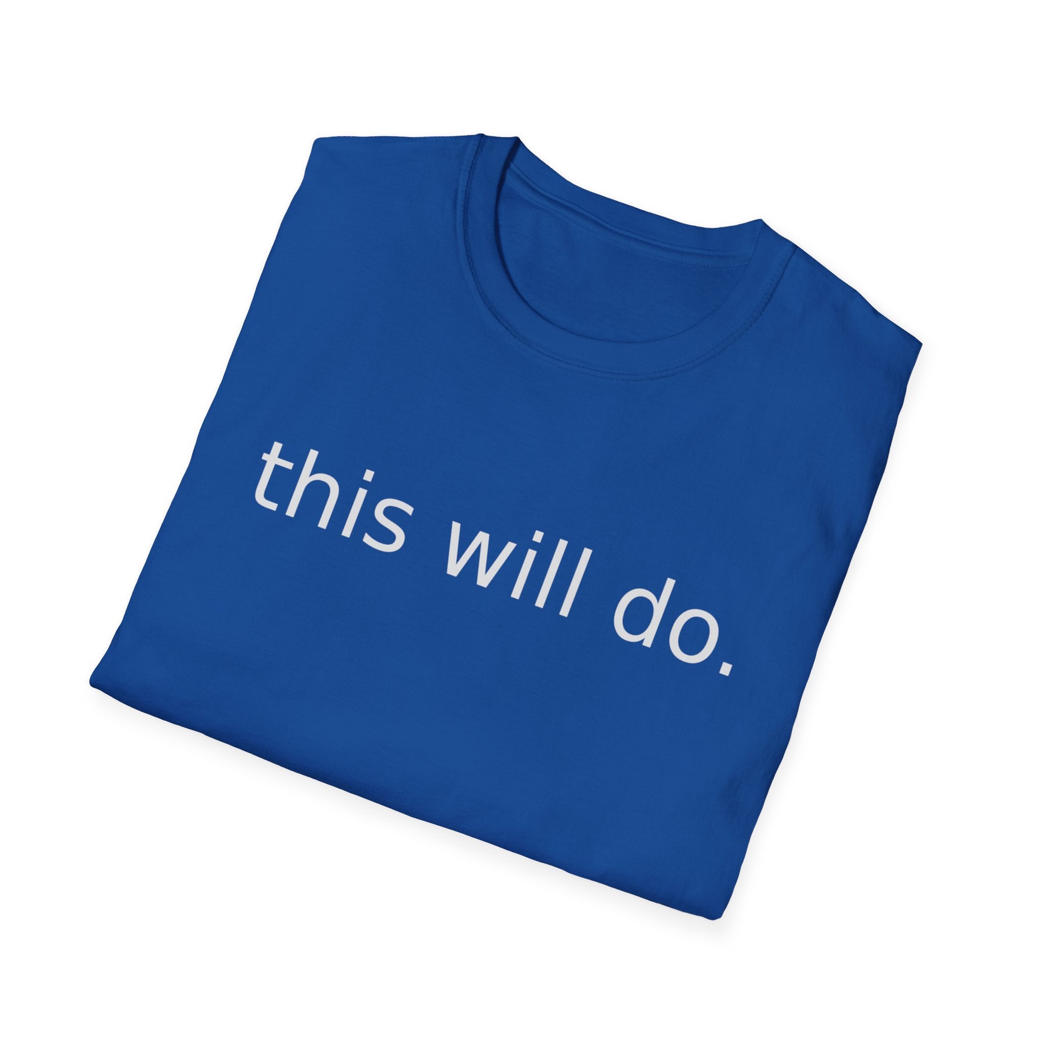 This Will Do T‑Shirt