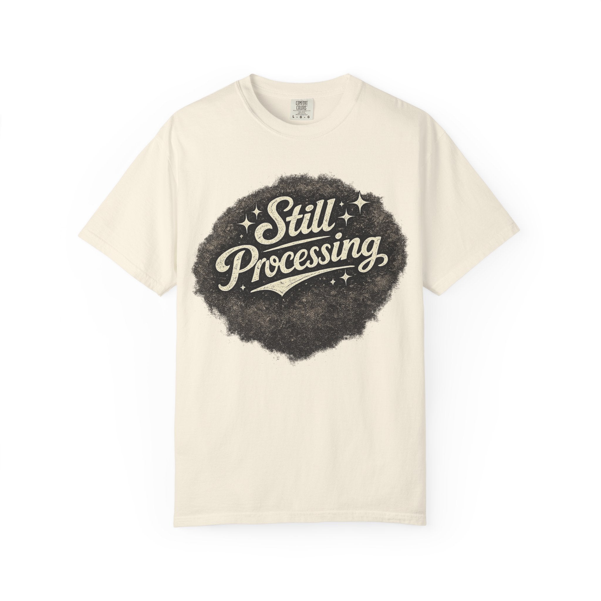 Still Processing T-Shirt — Retro Script Graphic Tee