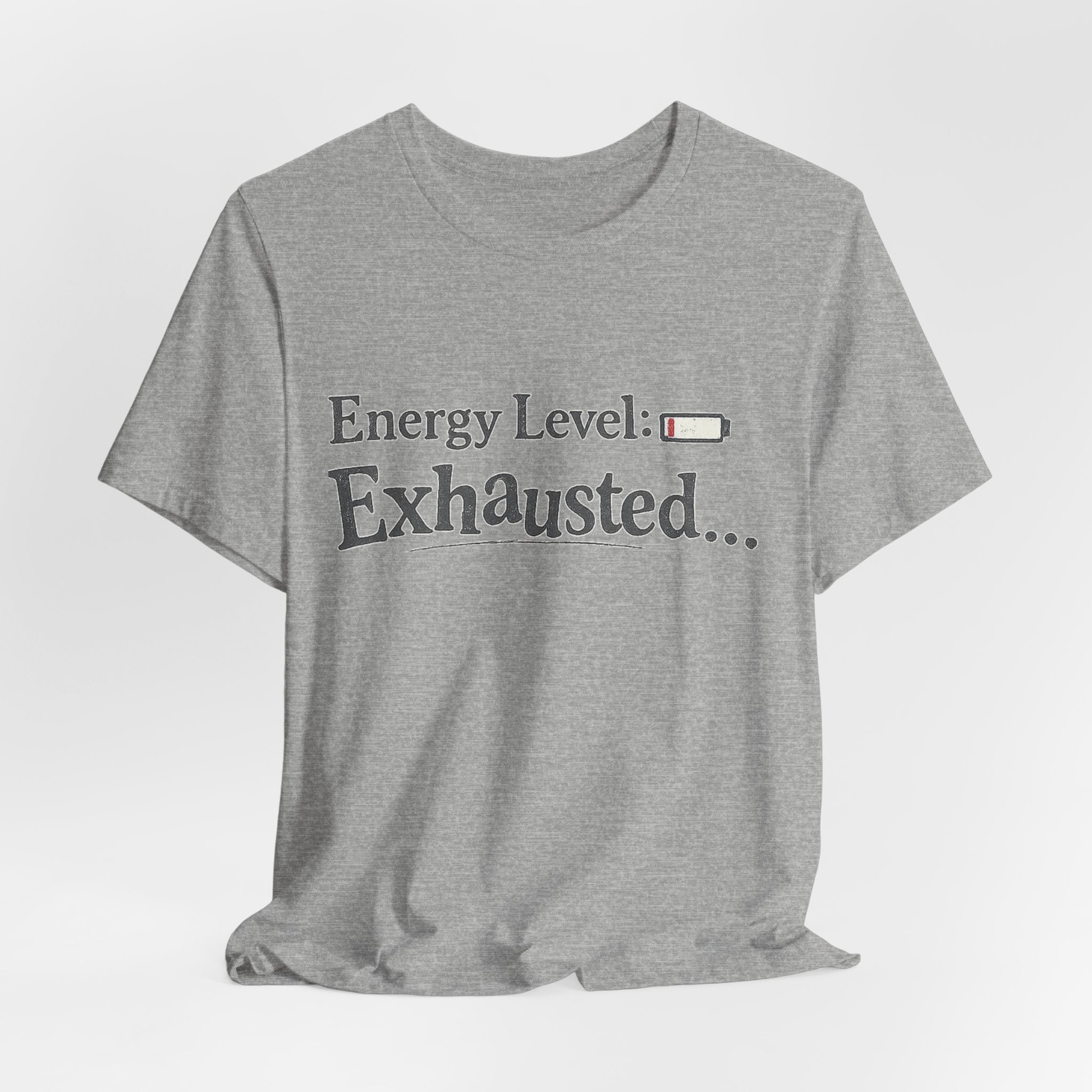 Energy Level: Exhausted Shirt – Funny Relatable Graphic Tee