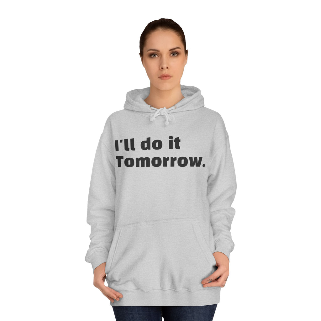 I’ll Do It Tomorrow Hoodie